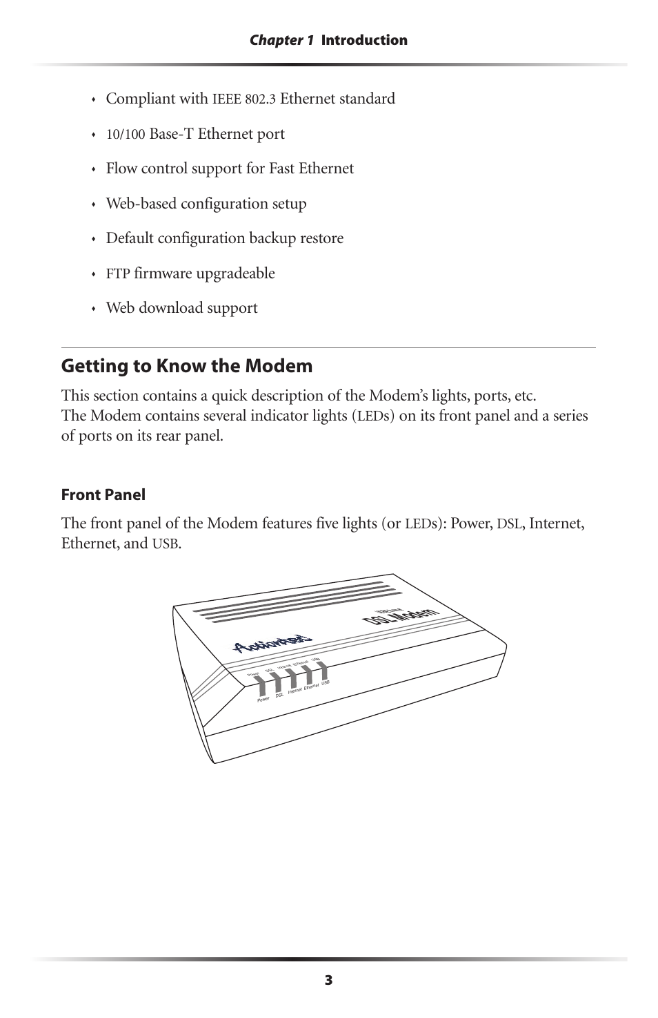 Getting to know the modem, Dsl modem, Compliant with | Ethernet standard, Base-t ethernet port, Flow control support for fast ethernet, Web-based configuration setup, Default configuration backup restore, Firmware upgradeable, Web download support | Actiontec electronic GT701 User Manual | Page 6 / 115