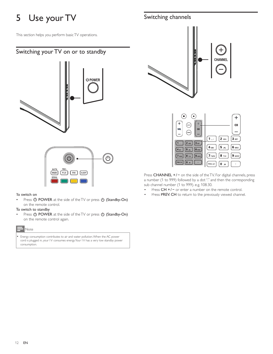 5 use your tv, Switching channels, Switching your tv on or to standby | Philips LCD TV 46PFL7505D 117cm-46" class Full HD 1080p digital TV with Perfect Pixel HD Engine User Manual | Page 13 / 38