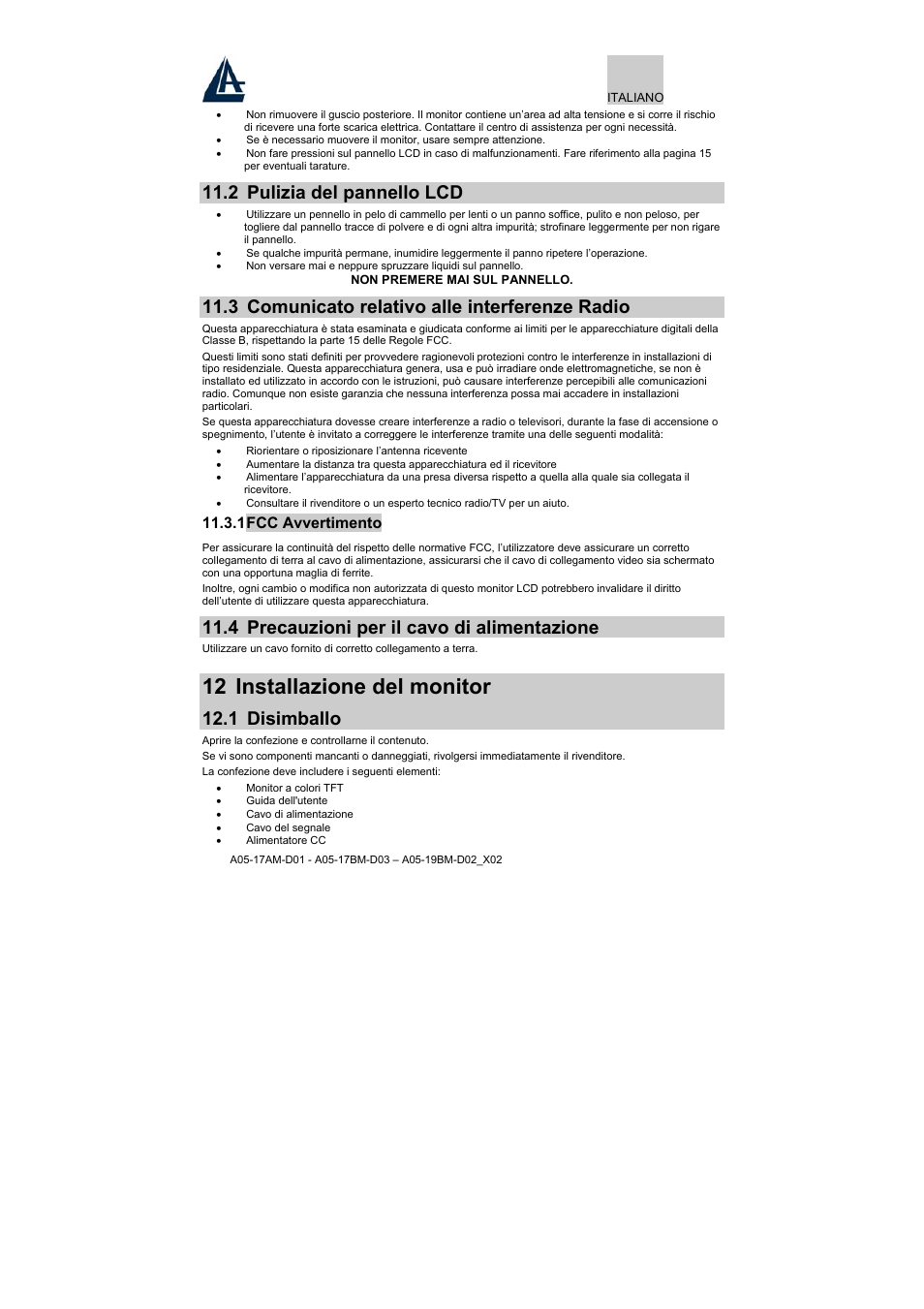 12 installazione del monitor, 2 pulizia del pannello lcd, 3 comunicato relativo alle interferenze radio | 4 precauzioni per il cavo di alimentazione, 1 disimballo, 1 fcc avvertimento | Atlantis Land A05-17BM-D03 User Manual | Page 14 / 40