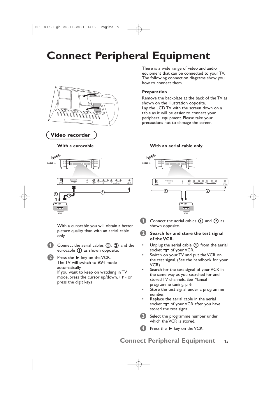Connect peripheral equipment, Video recorder, Press the π key on the vcr. the tv will switch to | Or press the digit keys with an aerial cable only, Press the π key on the vcr | Philips 20LCD35 User Manual | Page 16 / 142
