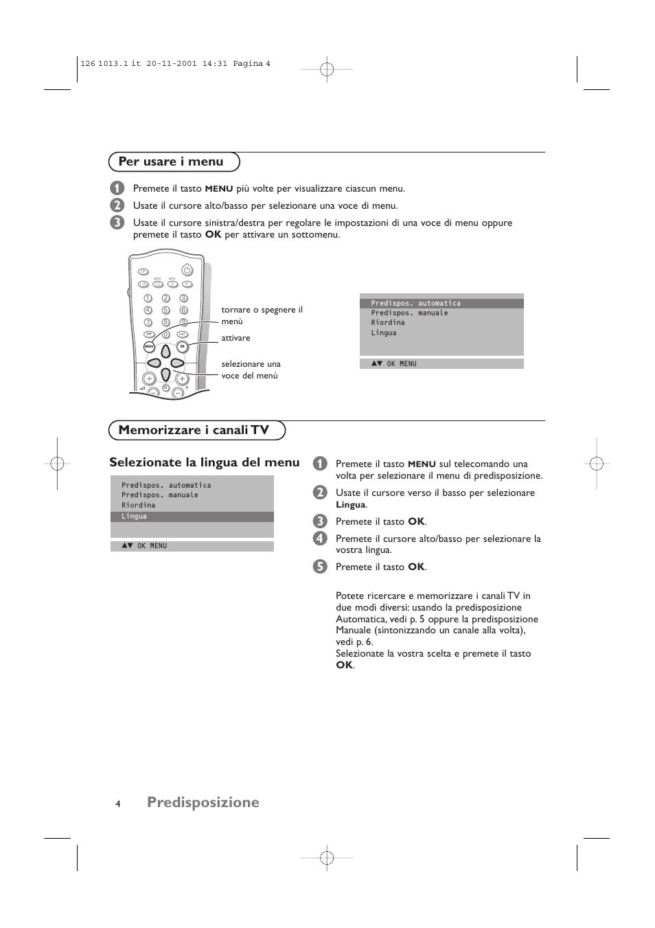 Predisposizione, Premete il tasto, Più volte per visualizzare ciascun menu | Usate il cursore verso il basso per selezionare, Premete il tasto ok | Philips 20LCD35 User Manual | Page 85 / 142