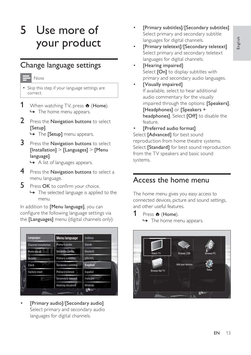 5 use more of your product, Access the home menu, Change language settings | Press ( home). the home menu appears, Skip this step if your language settings are, Correct | Philips 32PFL7694H-12 User Manual | Page 14 / 76