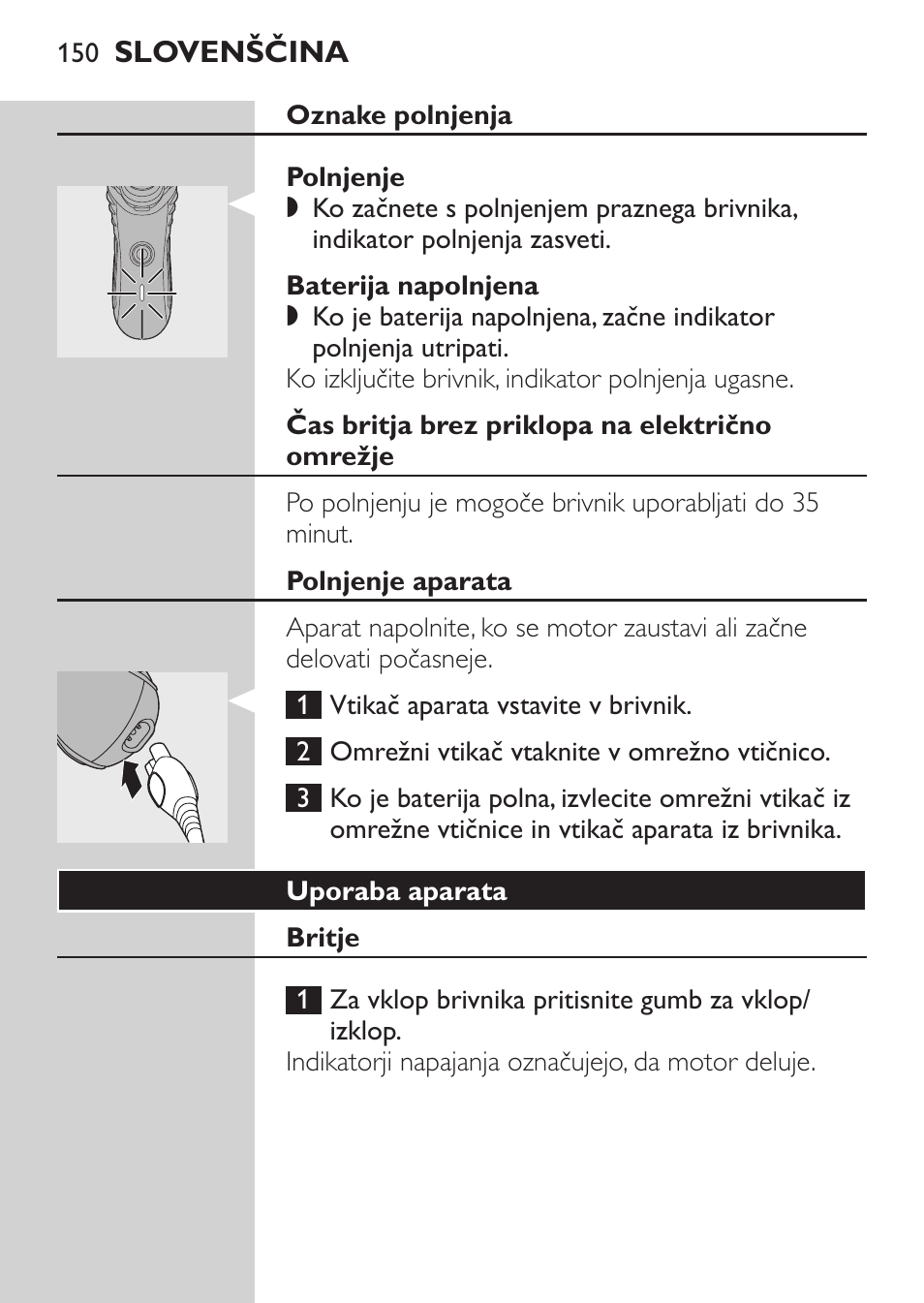 Oznake polnjenja, Polnjenje, Baterija napolnjena | Čas britja brez priklopa na električno omrežje, Polnjenje aparata, Uporaba aparata, Britje | Philips HQ7340-17 User Manual | Page 148 / 180