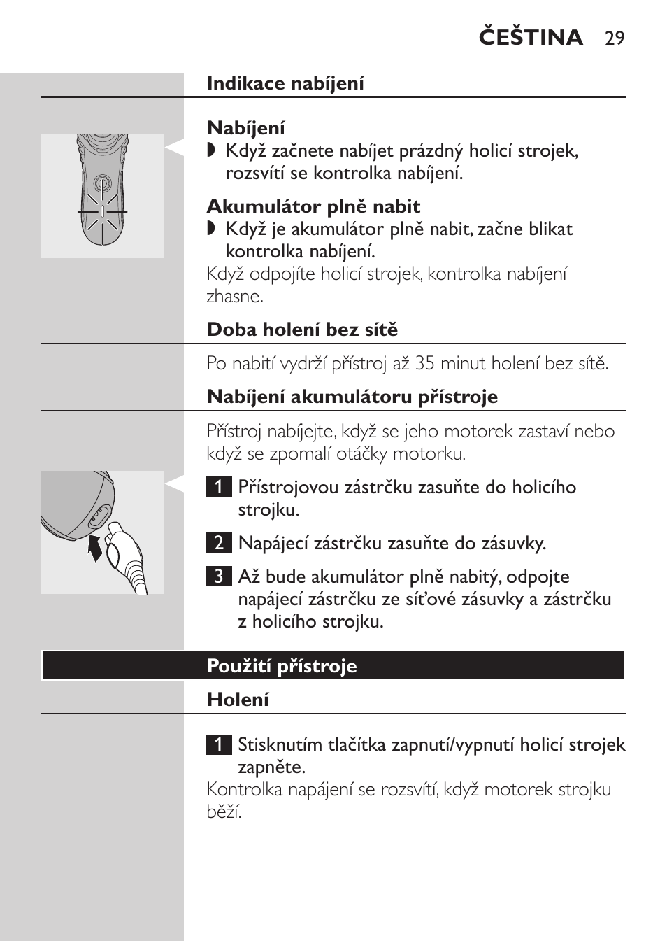 Indikace nabíjení, Nabíjení, Akumulátor plně nabit | Doba holení bez sítě, Nabíjení akumulátoru přístroje, Použití přístroje, Holení | Philips HQ7340-17 User Manual | Page 27 / 180