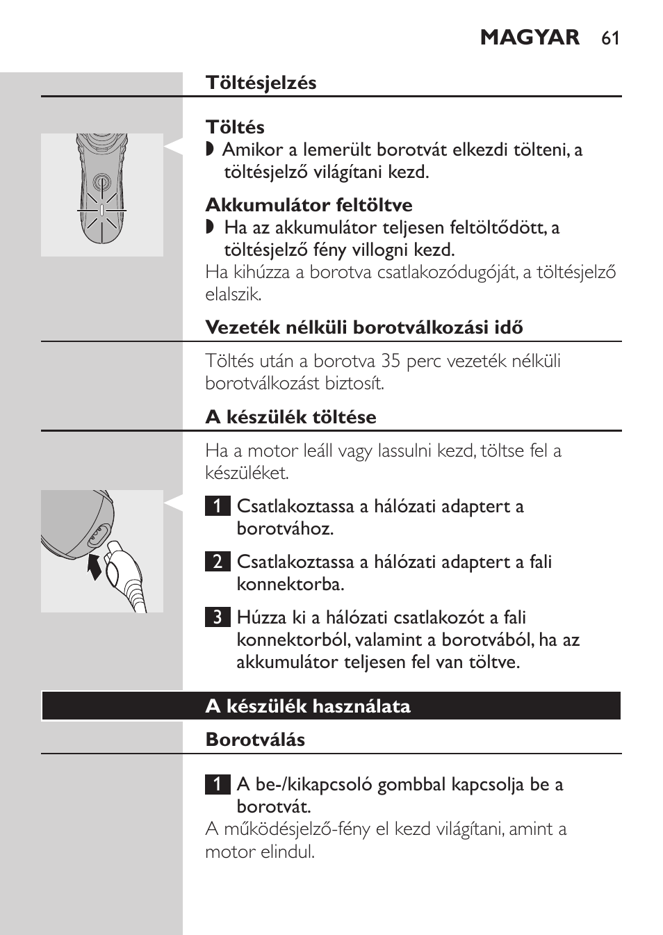 Töltésjelzés, Töltés, Akkumulátor feltöltve | Vezeték nélküli borotválkozási idő, A készülék töltése, A készülék használata, Borotválás | Philips HQ7340-17 User Manual | Page 59 / 180