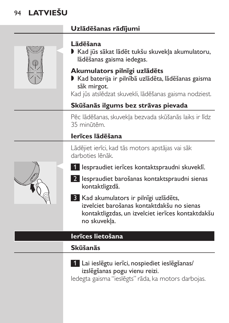 Uzlādēšanas rādījumi, Lādēšana, Akumulators pilnīgi uzlādēts | Skūšanās ilgums bez strāvas pievada, Ierīces lādēšana, Ierīces lietošana, Skūšanās | Philips HQ7340-17 User Manual | Page 92 / 180