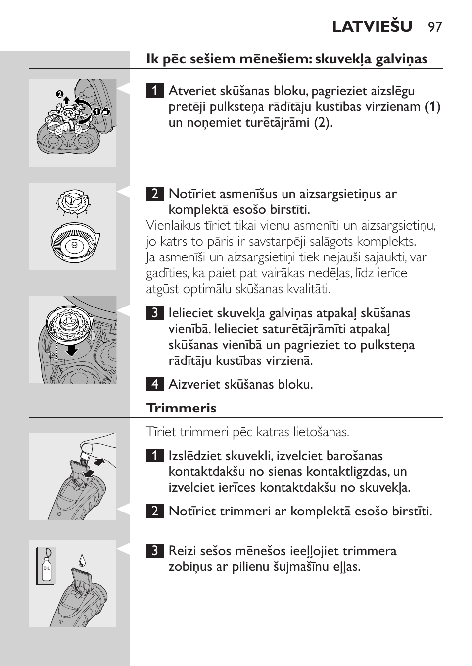 Ik pēc sešiem mēnešiem: skuvekļa galviņas, Trimmeris | Philips HQ7340-17 User Manual | Page 95 / 180