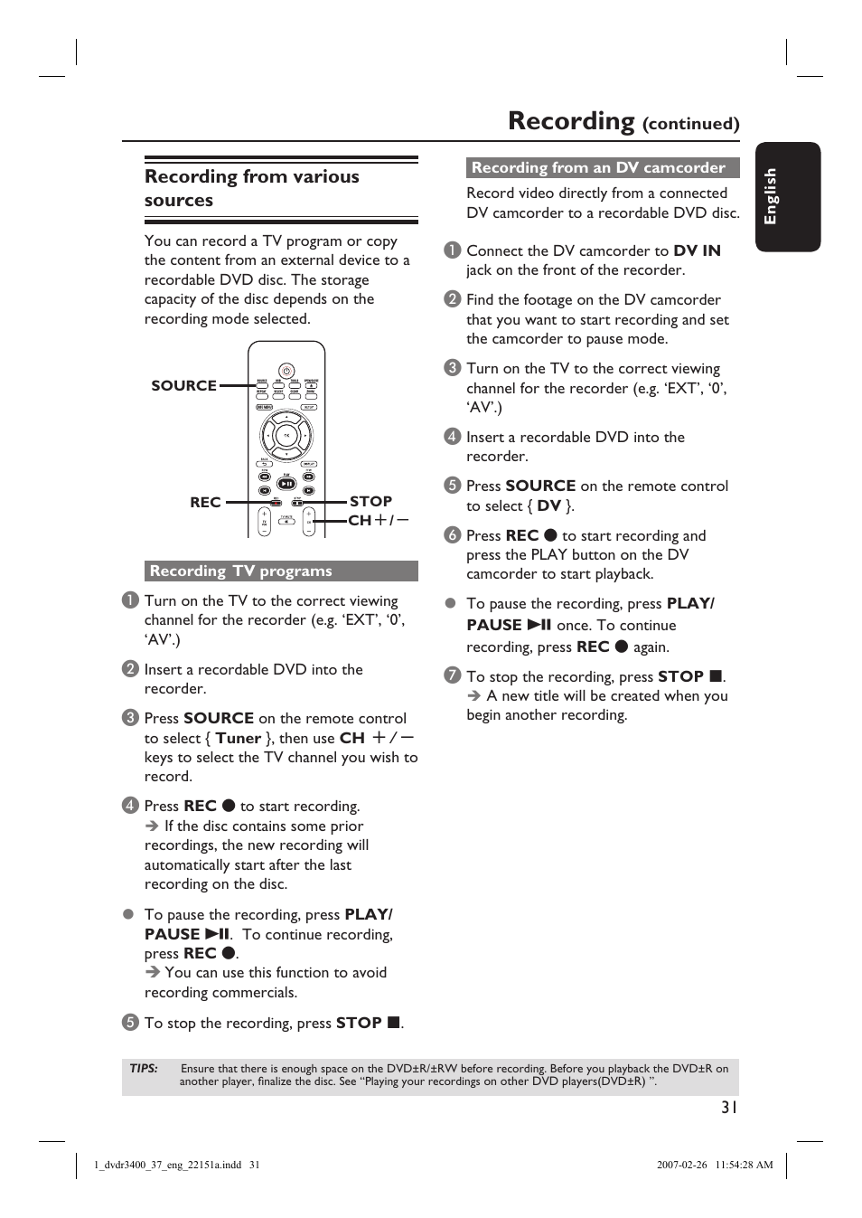 Recording, Recording from various sources, Continued) | English, Recording tv programs, Insert a recordable dvd into the recorder, Press rec z to start recording, Press source on the remote control to select { dv, Once. to continue recording, press rec z, Again | Philips DVDR3400-37B User Manual | Page 31 / 77