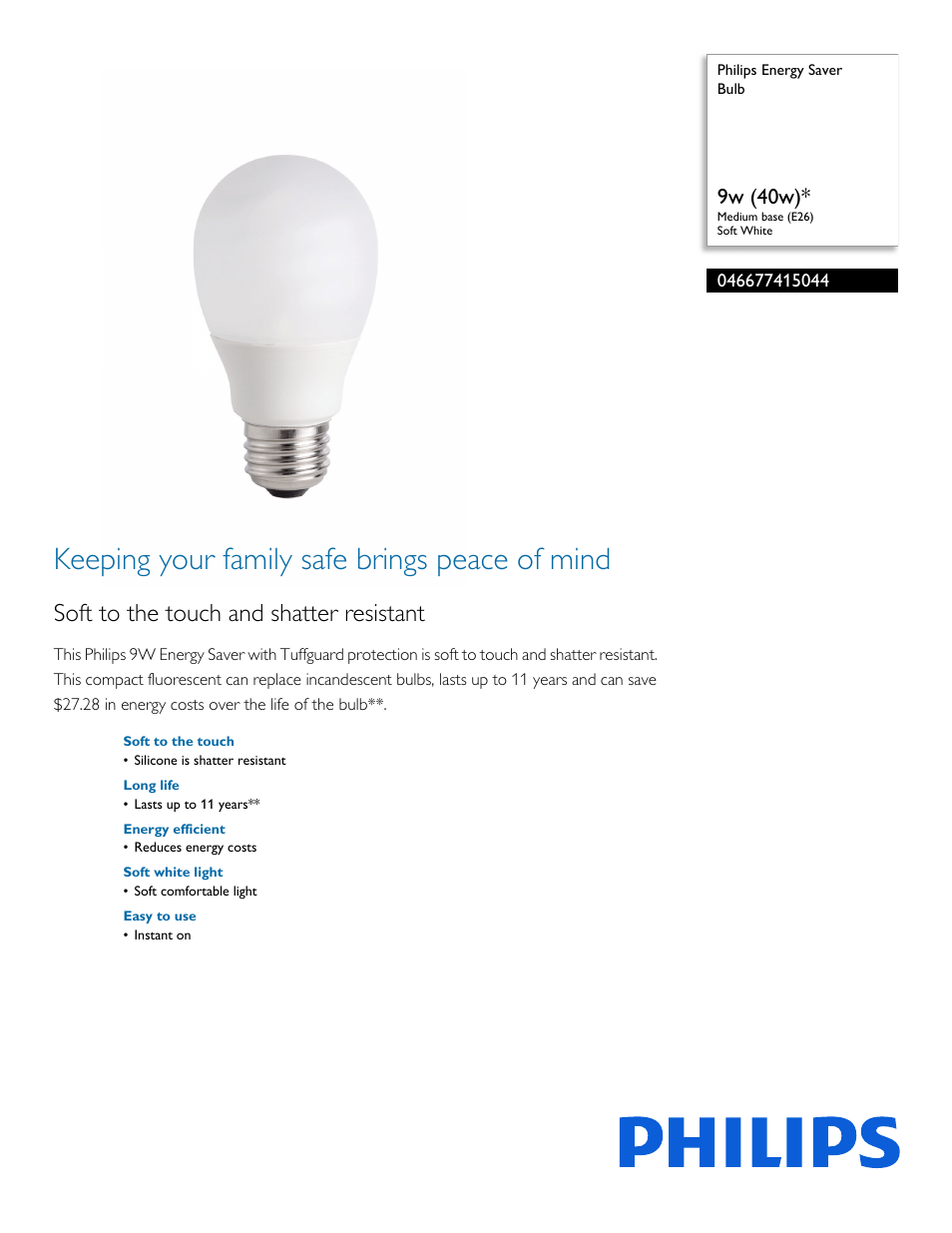 Philips Energy Saver Bulb 046677415044 9w 40w* Medium base E26 Soft White User Manual | 2 pages