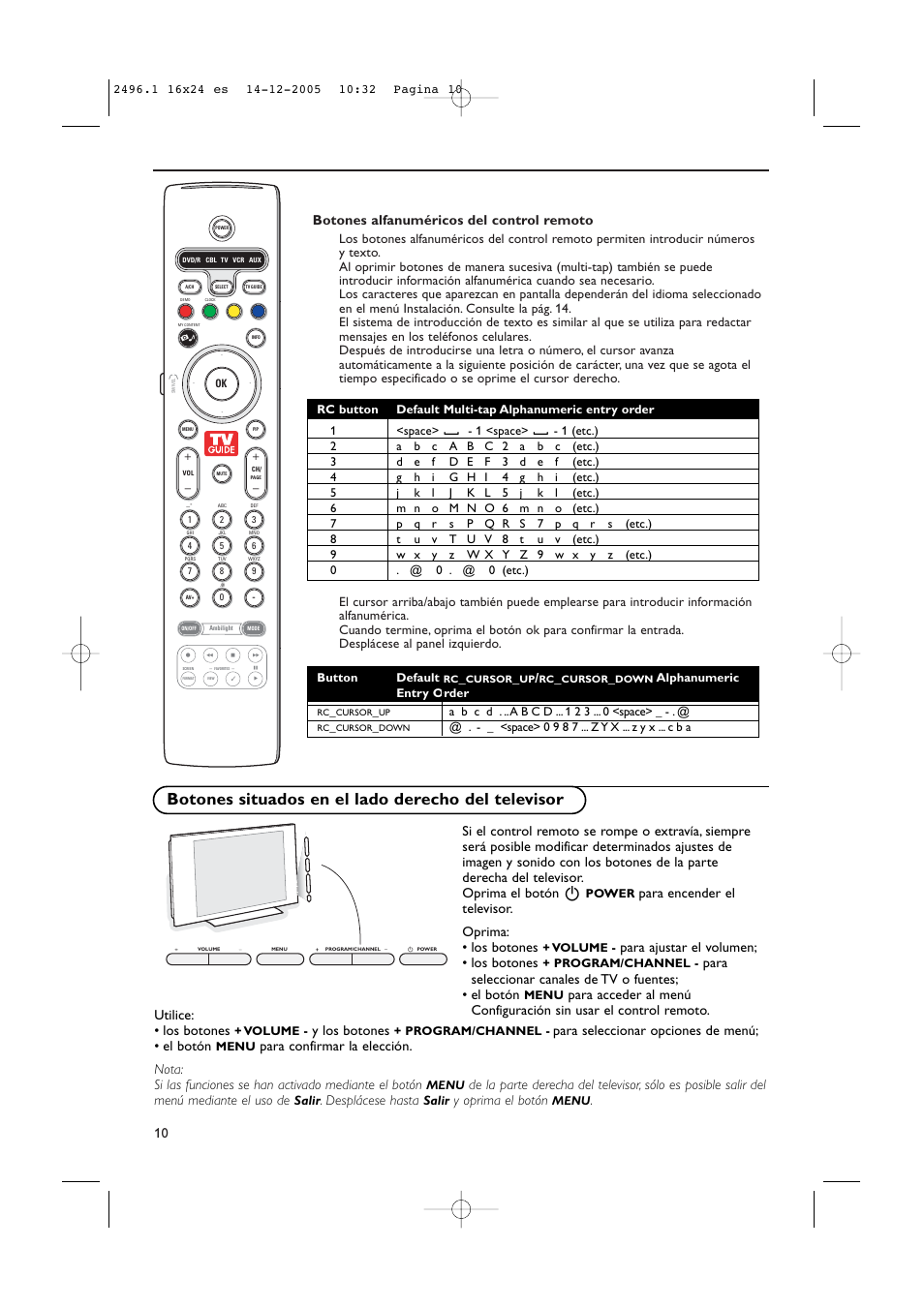 Botones situados en el lado derecho del televisor, 10 botones alfanuméricos del control remoto, Para encender el televisor. oprima: • los botones | Para ajustar el volumen; • los botones, Utilice: • los botones, Y los botones, Para seleccionar opciones de menú; • el botón, Desplácese hasta, Y oprima el botón | Philips 50PF9830A-37B User Manual | Page 174 / 244