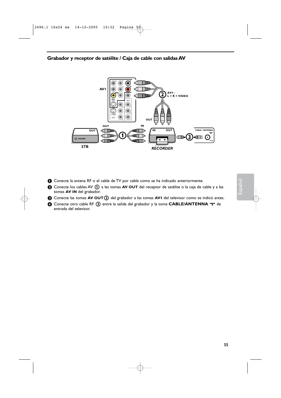 Español, Conecte los cables av 1 a las tomas, Del grabador | Conecte las tomas, 2 del grabador a las tomas, Del televisor como se indicó antes, Recorder | Philips 50PF9830A-37B User Manual | Page 219 / 244