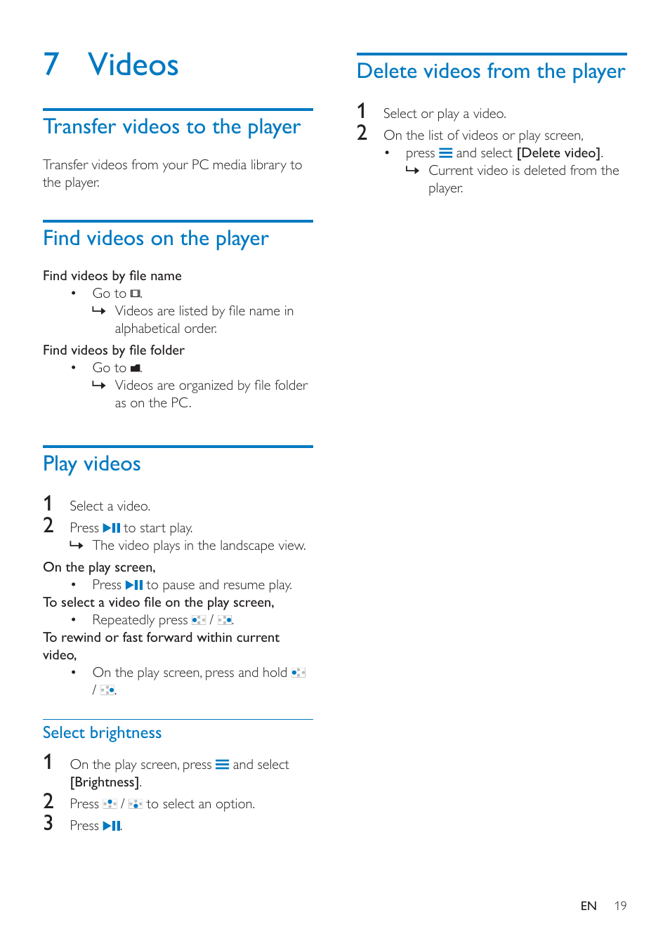 7 videos, Transfer videos to the player, Find videos on the player | Play videos, Select brightness, Delete videos from the player, Play videos 1, Delete videos from the player 1 | Philips SA4ARA16KF-37 User Manual | Page 19 / 40