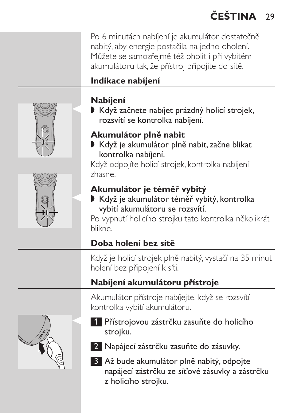 Indikace nabíjení, Nabíjení, Akumulátor plně nabit | Akumulátor je téměř vybitý, Doba holení bez sítě, Nabíjení akumulátoru přístroje | Philips HQ7380-17 User Manual | Page 27 / 184