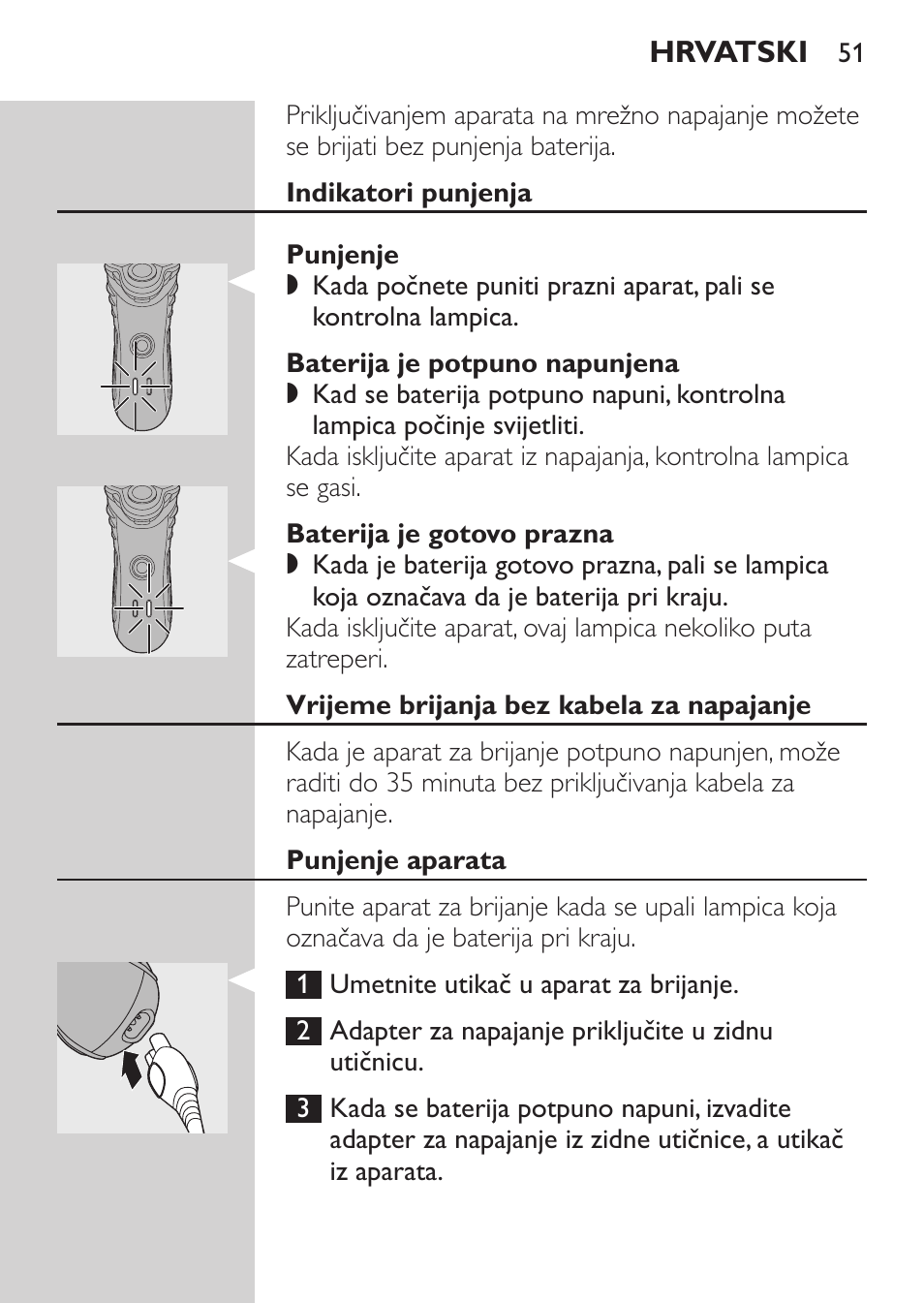 Indikatori punjenja, Punjenje, Baterija je potpuno napunjena | Baterija je gotovo prazna, Vrijeme brijanja bez kabela za napajanje, Punjenje aparata | Philips HQ7380-17 User Manual | Page 49 / 184