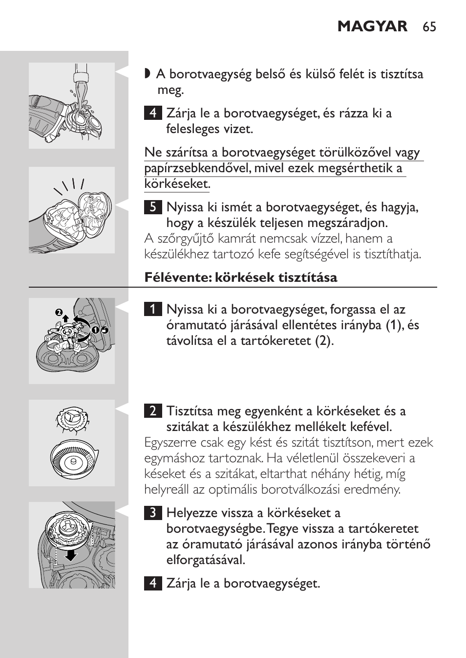 Félévente: körkések tisztítása | Philips HQ7380-17 User Manual | Page 63 / 184