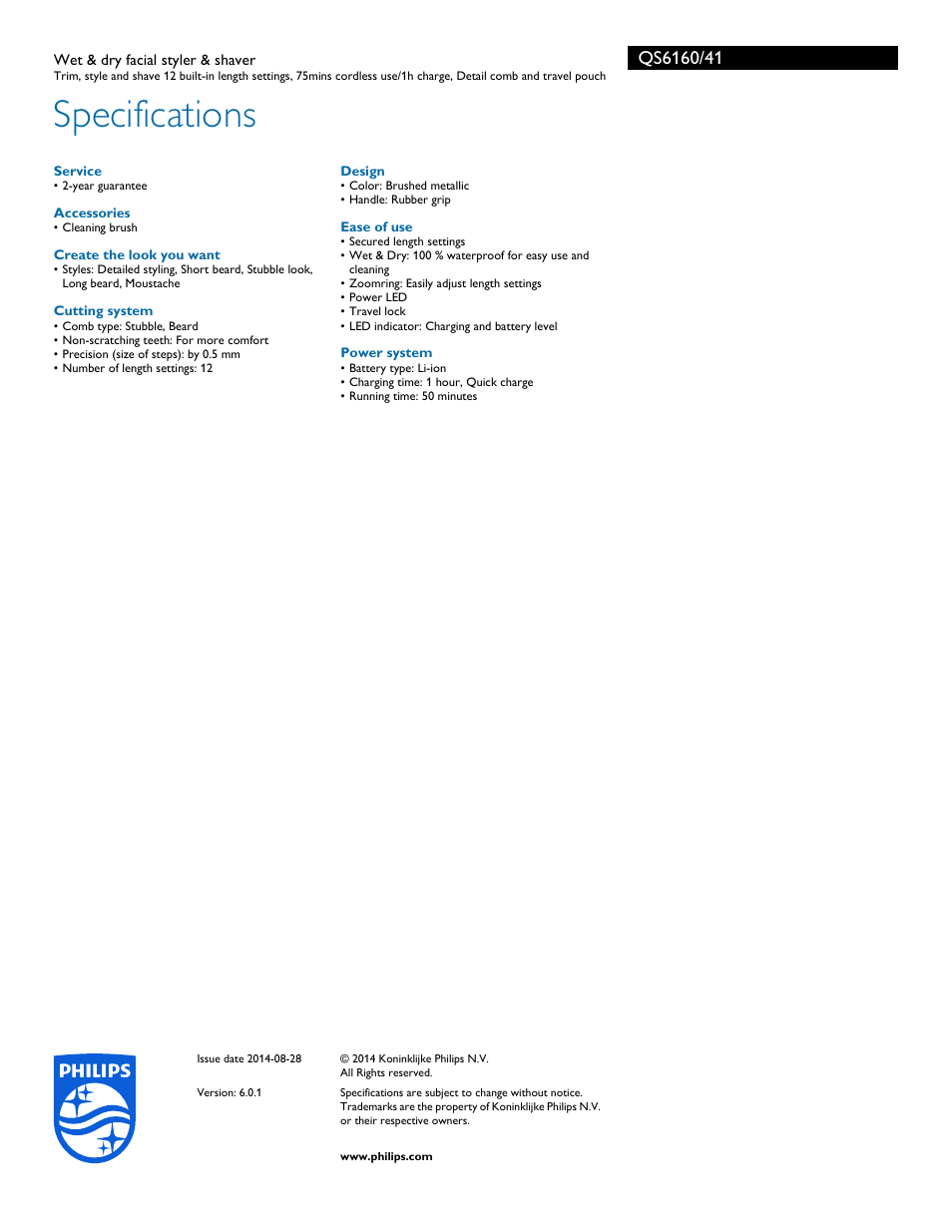 Specifications | Philips Norelco StyleShaver Wet & dry facial styler & shaver QS6160 Trim style and shave 12 built-in length settings 75mins cordless use-1h charge Detail comb and travel pouch User Manual | Page 3 / 3