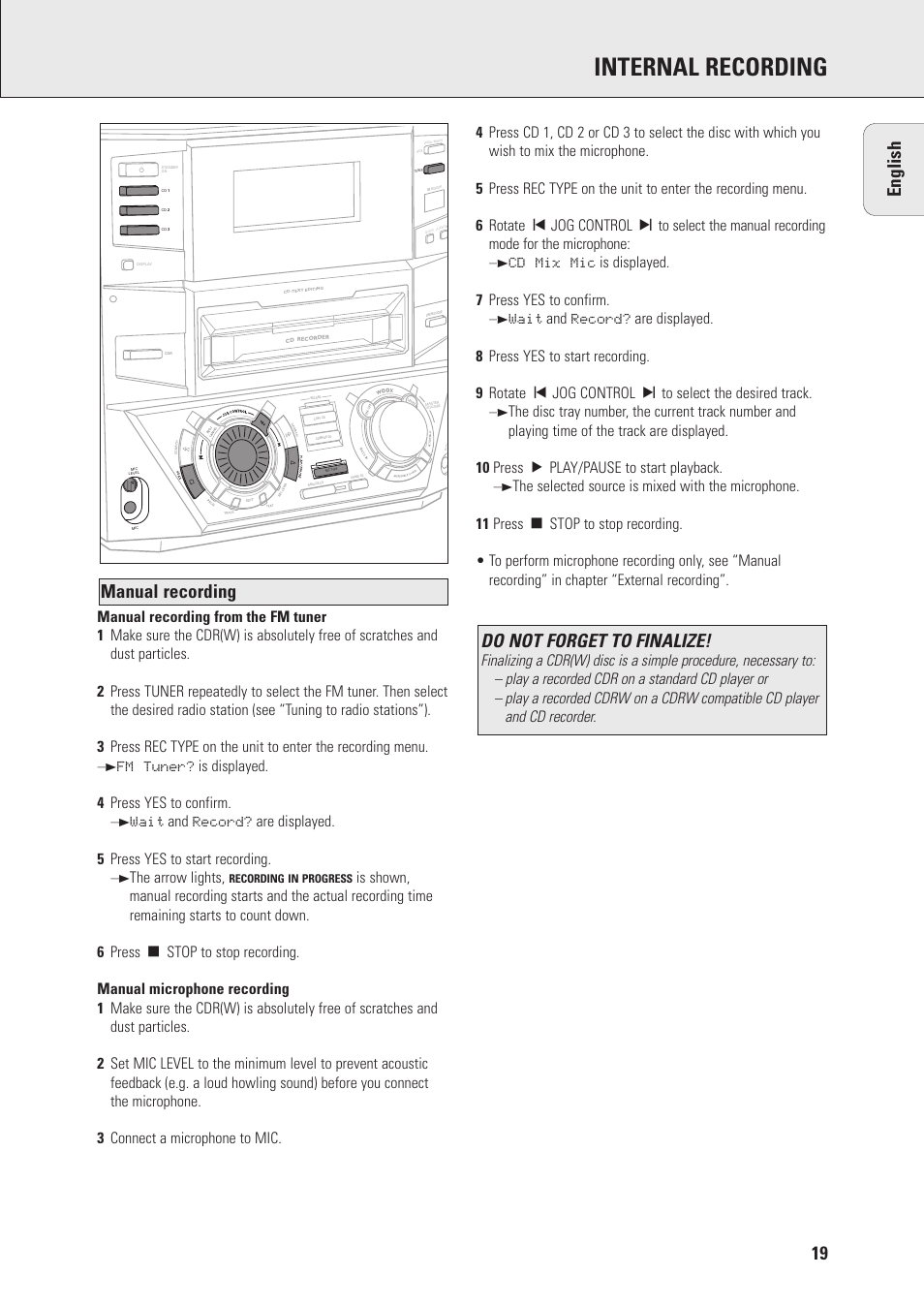 Internal recording, Do not forget to finalize, Manual recording english | Fm tuner? is displayed. 4 press yes to confirm, The arrow lights, Cd mix mic is displayed. 7 press yes to confirm | Philips FWR88 User Manual | Page 19 / 32