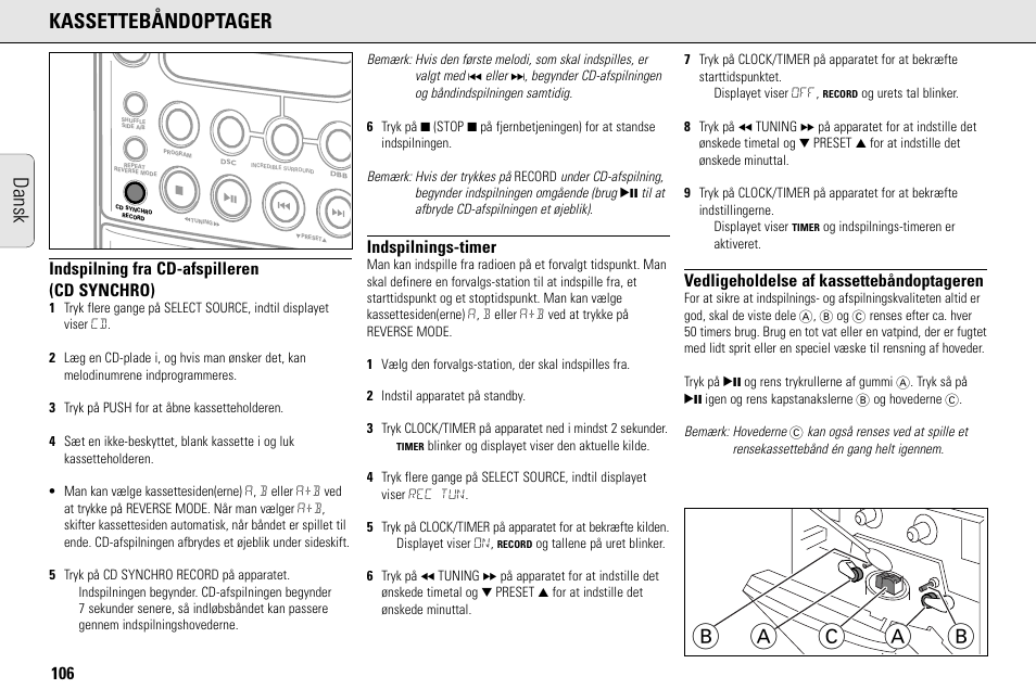 Ab a c b, Dansk kassettebåndoptager, Indspilning fra cd-afspilleren (cd synchro) | Indspilnings-timer, Vedligeholdelse af kassettebåndoptageren | Philips MC145C-37 User Manual | Page 106 / 148