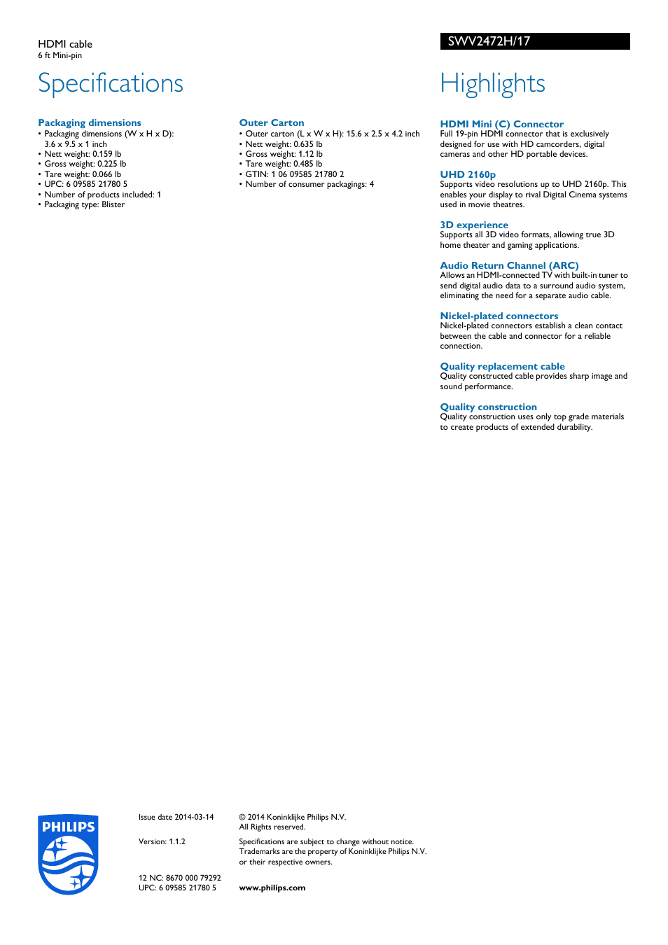 Hdmi cable, Hdmi mini (c) connector, Uhd 2160p | 3d experience, Audio return channel (arc), Nickel-plated connectors, Quality replacement cable, Quality construction, Specifications, Highlights | Philips SWV2472H-17 User Manual | Page 2 / 2