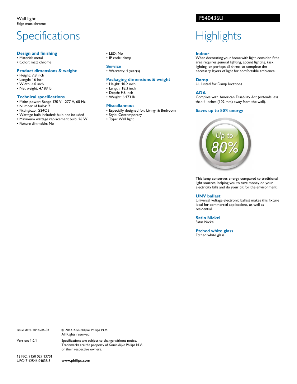 Design and finishing, Product dimensions & weight, Technical specifications | Service, Packaging dimensions & weight, Miscellaneous, Unv ballast, Satin nickel, Etched white glass, Specifications | Philips F540436U User Manual | Page 2 / 2