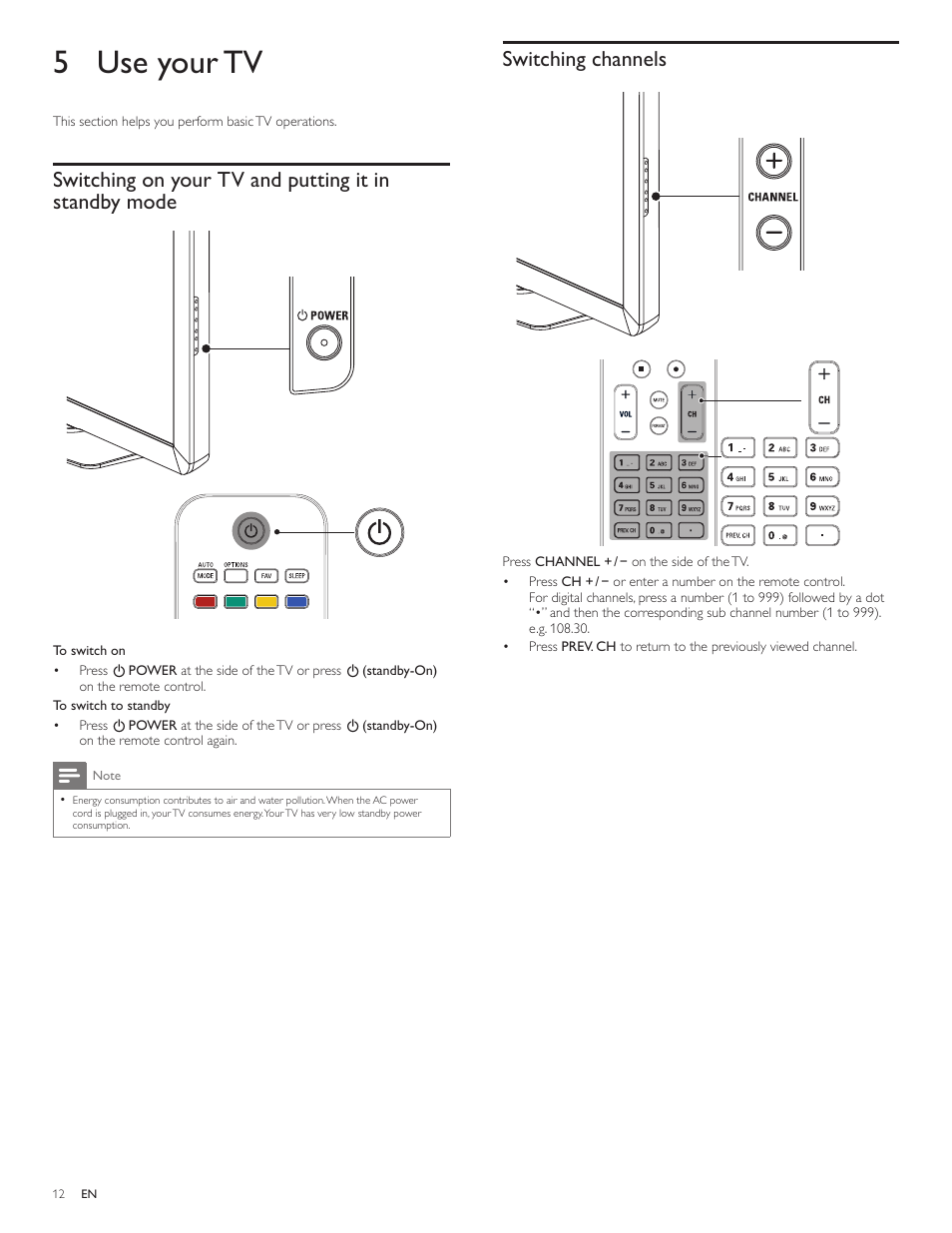 5 use your tv, Switching on your tv and putting it instandby mode, Switching channels | Philips 3000 series LCD TV 55PFL3907 55" class-po User Manual | Page 13 / 54