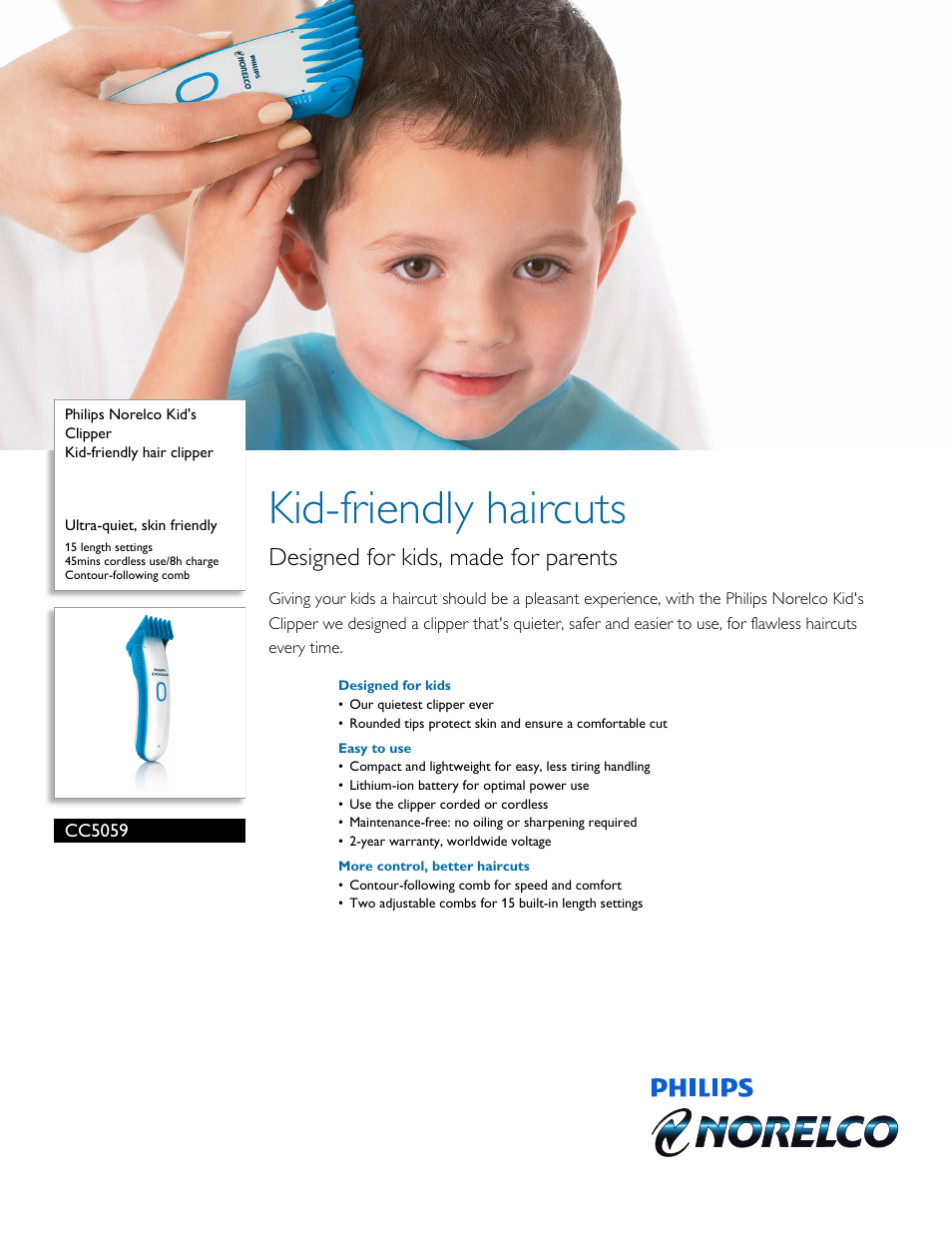 Philips Norelco Kid's Clipper Kid-friendly hair clipper CC5059 Ultra-quiet skin friendly 15 length settings 45mins cordless use-8h charge Contour-following comb User Manual | 3 pages