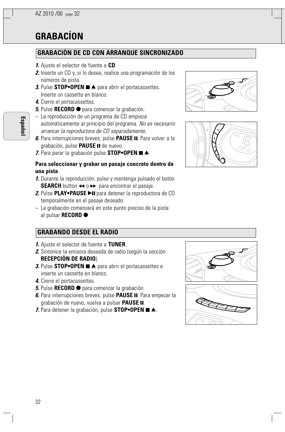 Grabacíon, Ajuste el selector de fuente a cd, Cierre el portacassettes | Ajuste el selector de fuente a tuner, Pulse record 0 para comenzar la grabación, Para detener la grabación, pulse stop•open 9, 32 español | Philips AZ2010-17 User Manual | Page 32 / 115