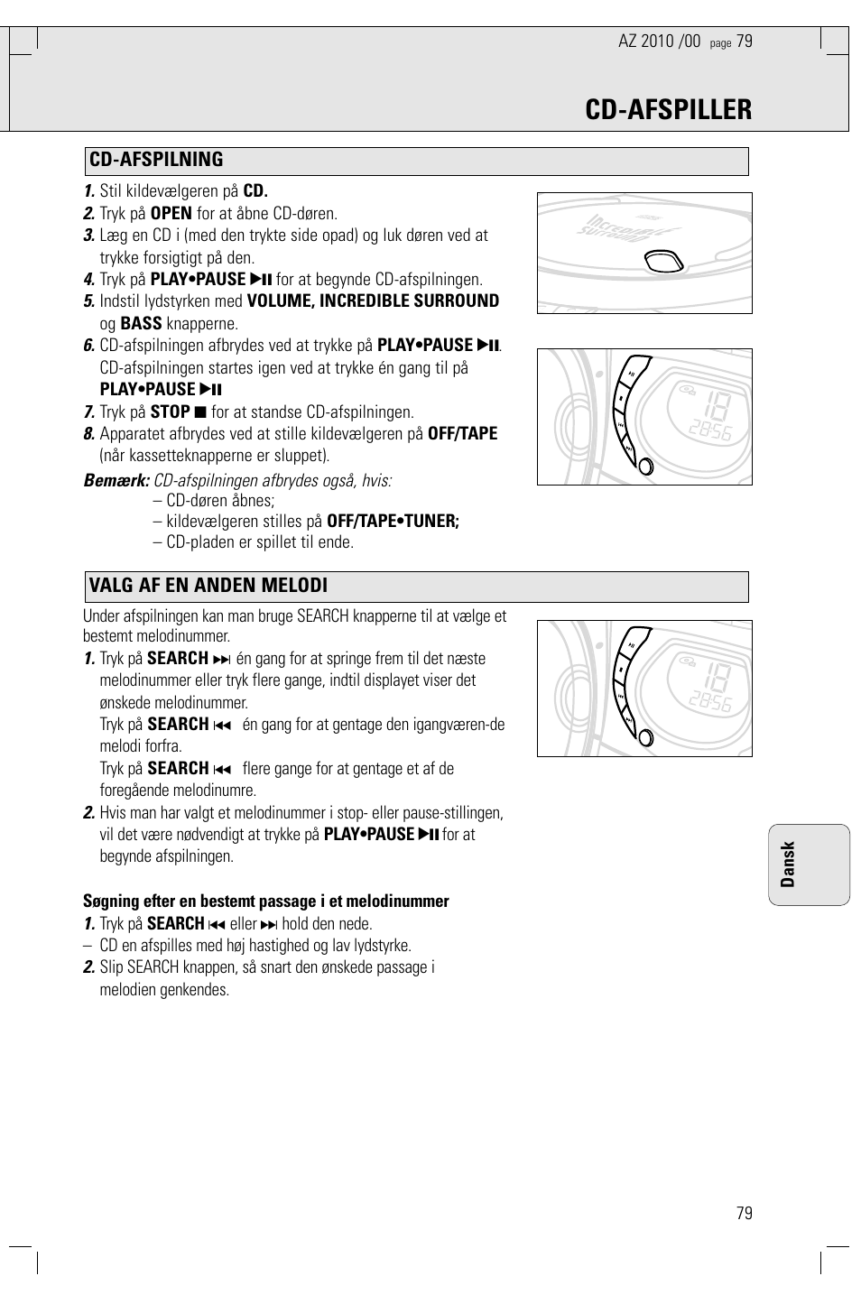 Cd-afspiller, Valg af en anden melodi cd-afspilning, Bemærk: cd-afspilningen afbrydes også, hvis | Stil kildevælgeren på cd, Tryk på open for at åbne cd-døren, Tryk på stop 9 for at standse cd-afspilningen, 79 dansk | Philips AZ2010-17 User Manual | Page 79 / 115