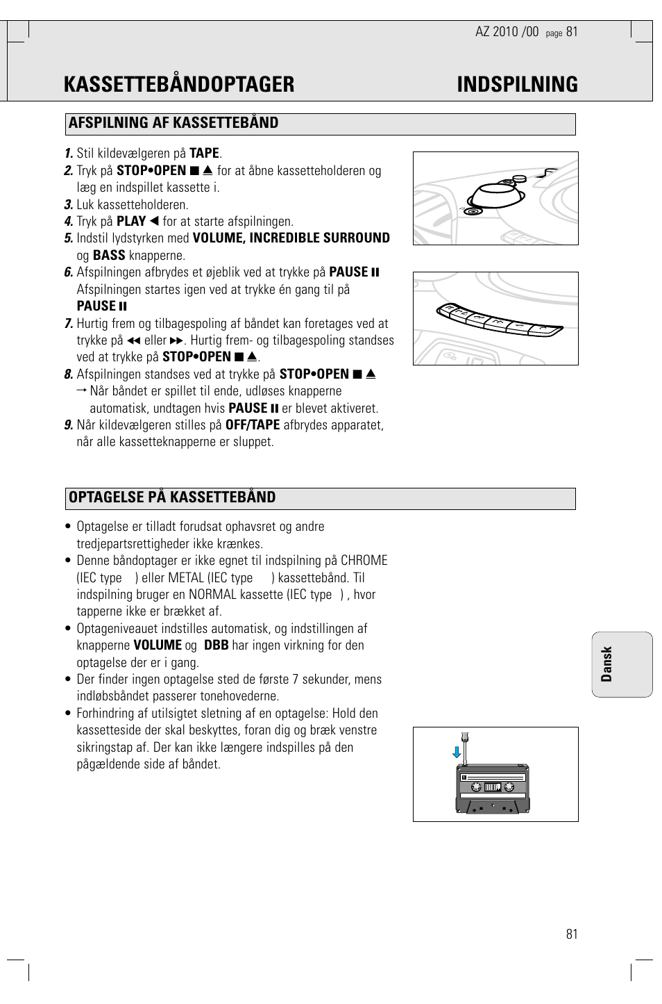 Kassettebåndoptager indspilning, Stil kildevælgeren på tape, Luk kassetteholderen | Tryk på play 1 for at starte afspilningen, 81 dansk | Philips AZ2010-17 User Manual | Page 81 / 115