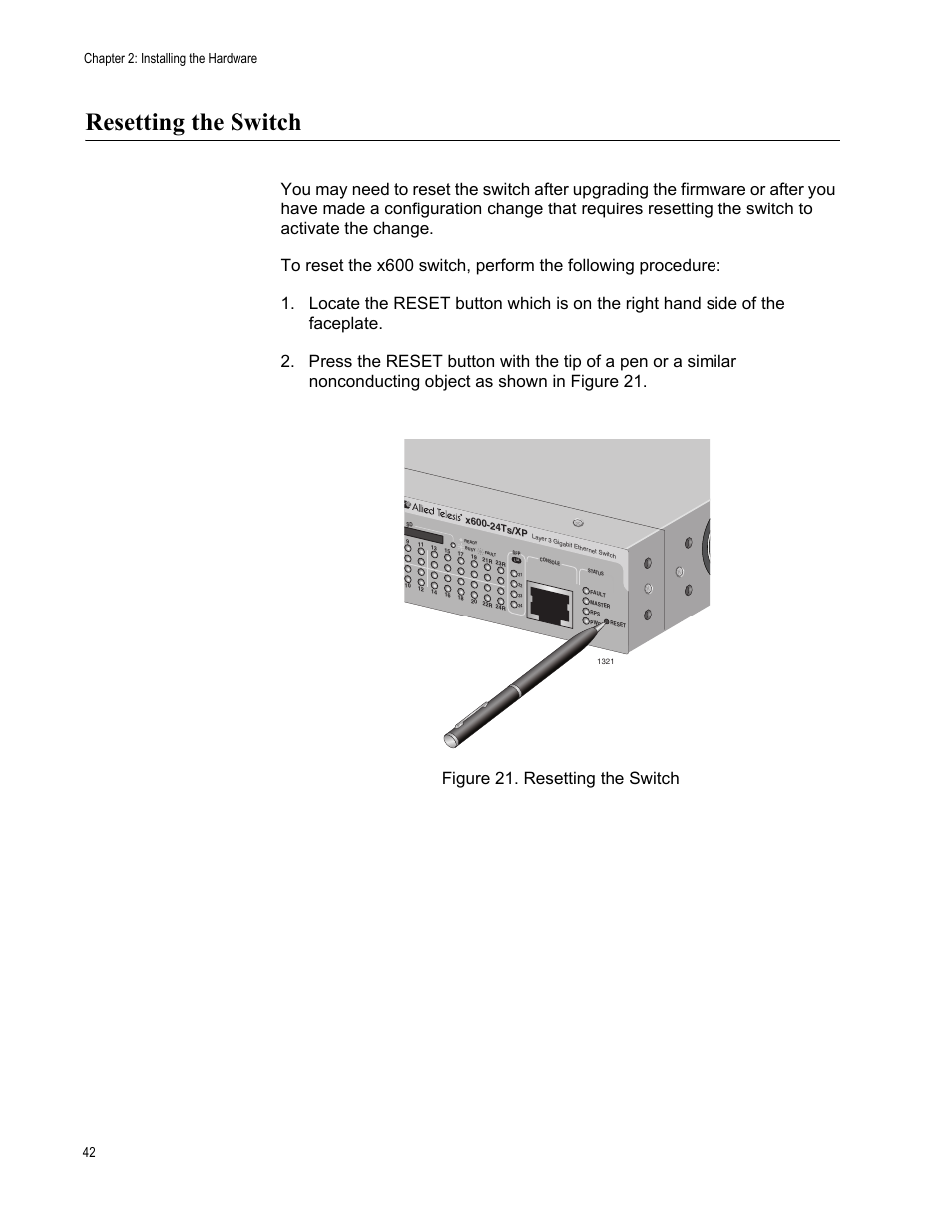 Resetting the switch, Chapter 2: installing the hardware 42 | Allied Telesis Layer 3 Gigabit Ethernet Switch x600-24Ts/XP User Manual | Page 42 / 72