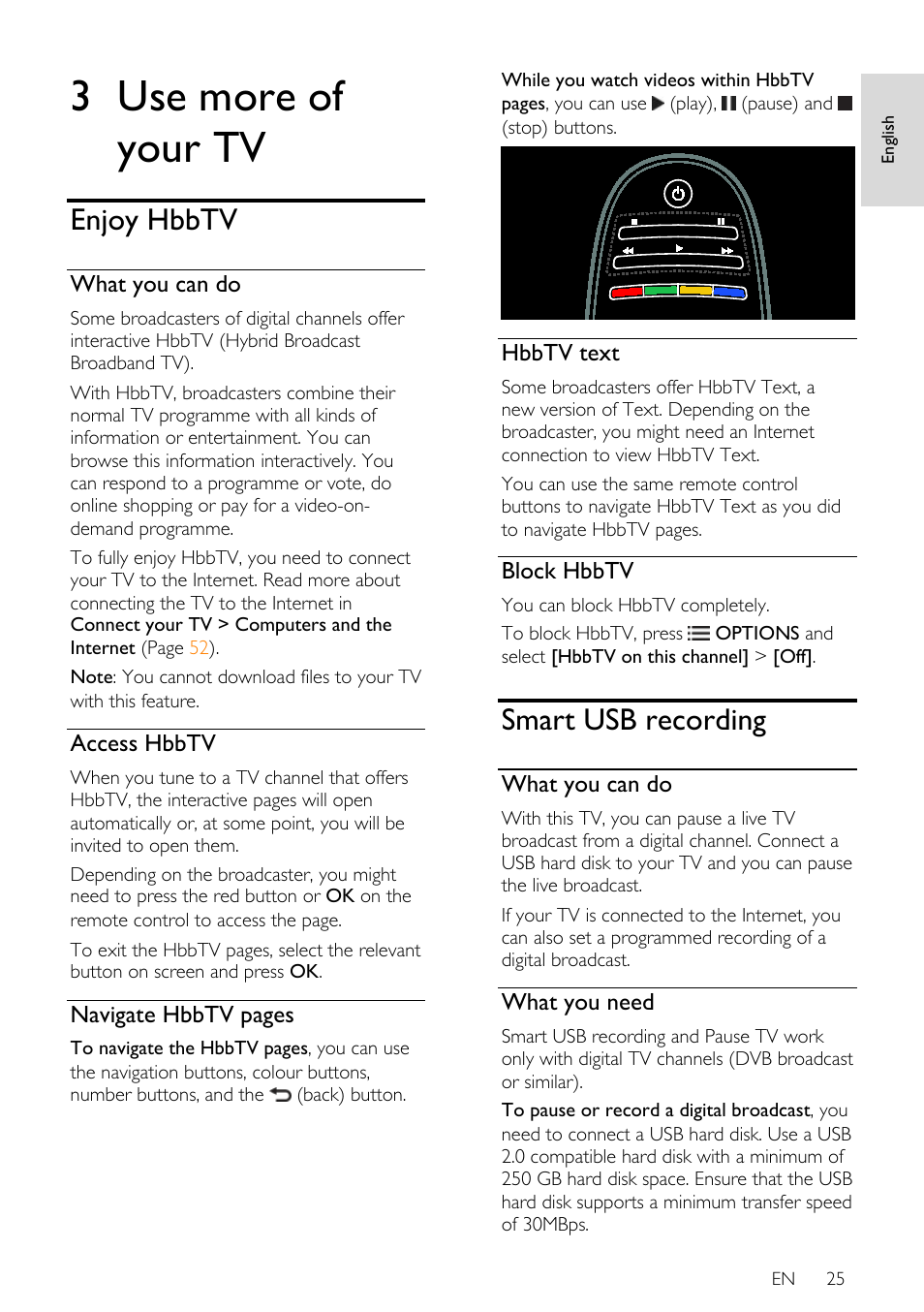 3 use more of your tv, Enjoy hbbtv, What you can do | Access hbbtv, Hbbtv text, Block hbbtv, Smart usb recording, What you need, Navigate hbbtv pages | Philips 32PDL7906H-12 User Manual | Page 25 / 72