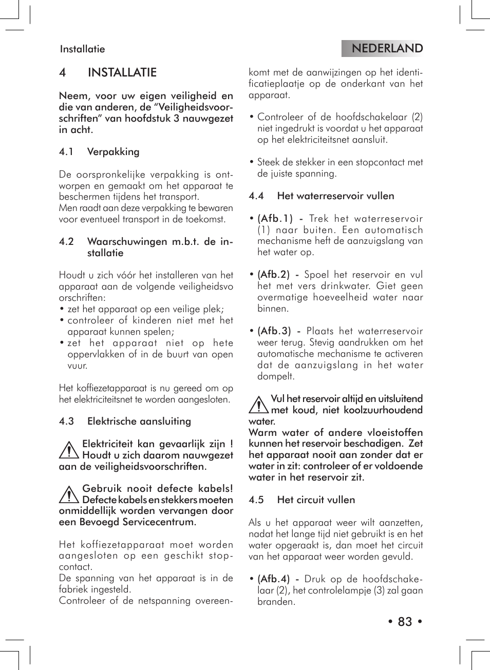 Nederland • 83 • 4 installatie | Philips 10000007 User Manual | Page 83 / 92