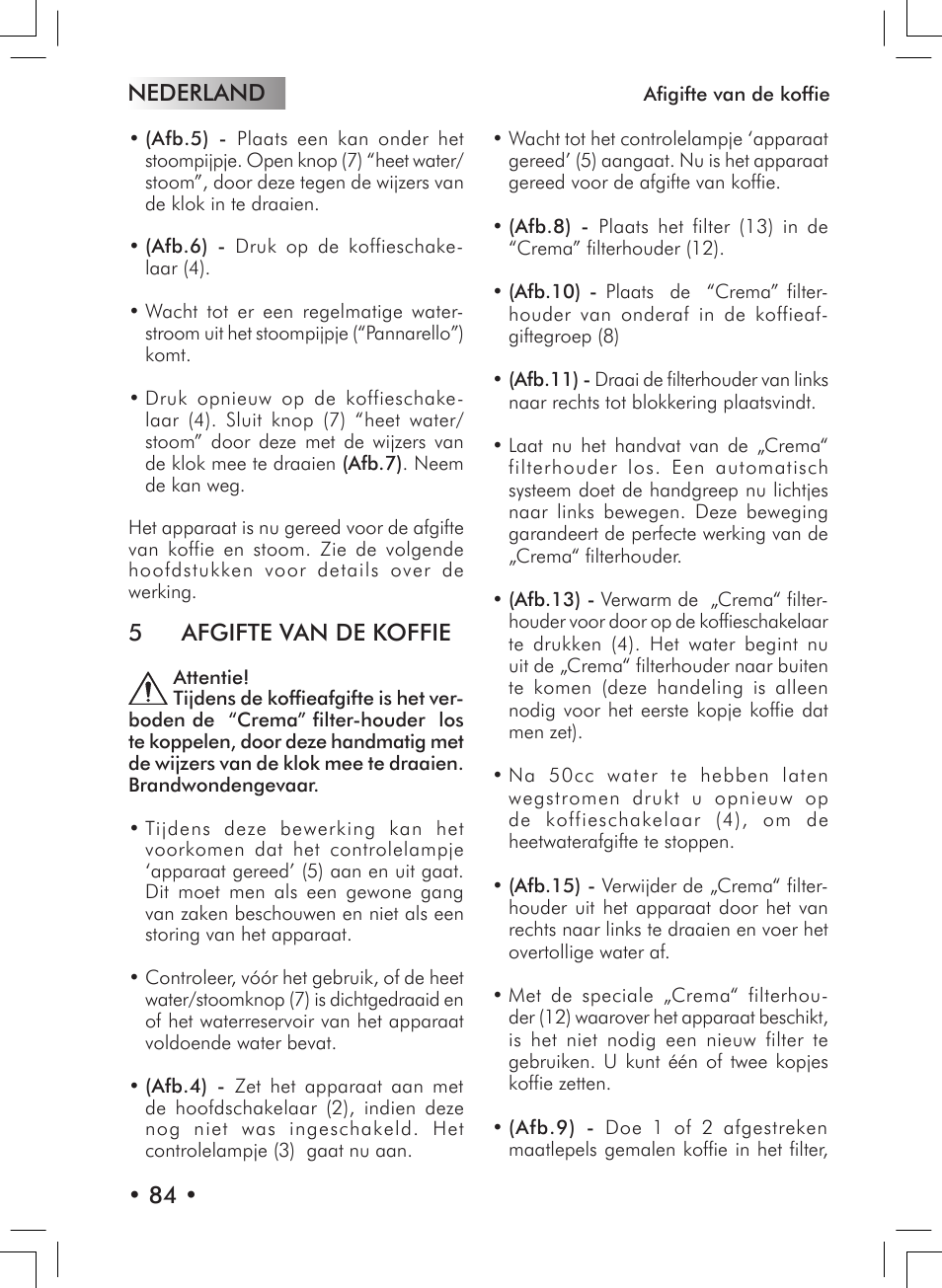 Nederland • 84, 5 afgifte van de koffie | Philips 10000007 User Manual | Page 84 / 92