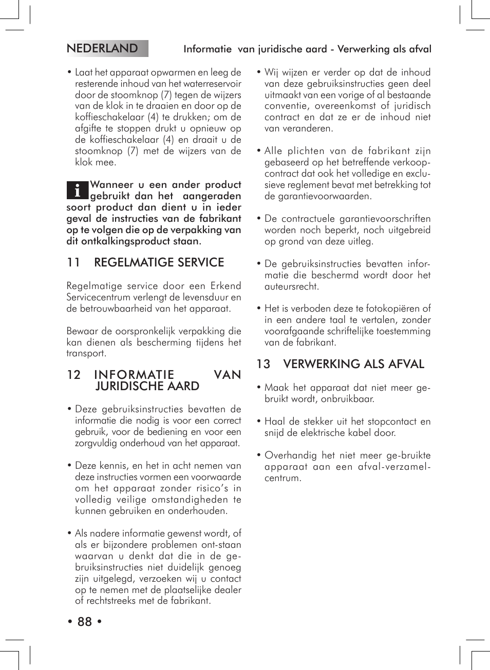 Nederland • 88, 11 regelmatige service, 12 informatie van juridische aard | 13 verwerking als afval | Philips 10000007 User Manual | Page 88 / 92