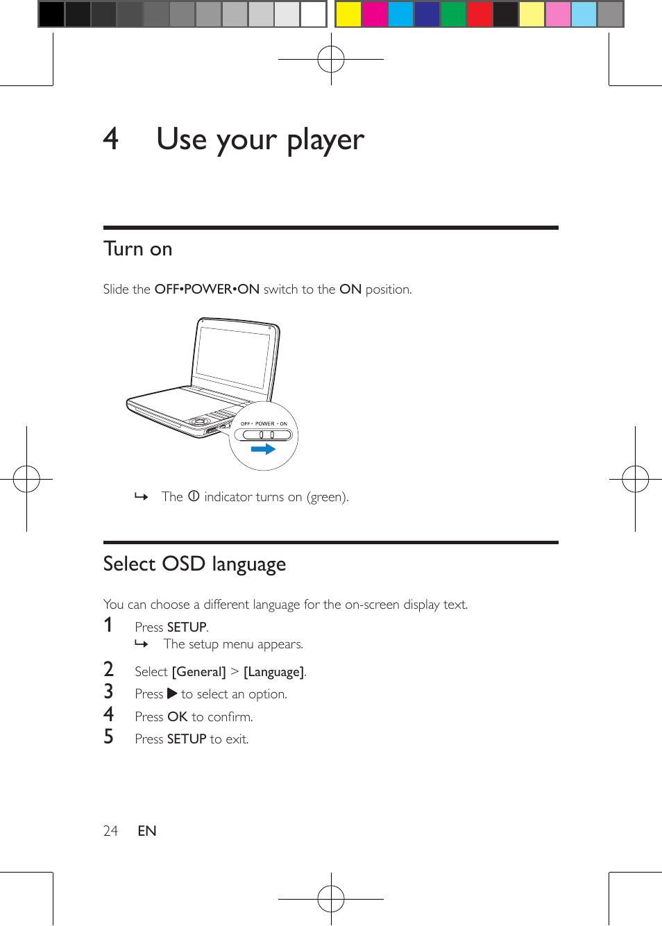 4 use your player, Turn on, Select osd language | Philips Portable DVD Player PD9030 23cm- 9" LCD 5-hr playtime USB User Manual | Page 24 / 31