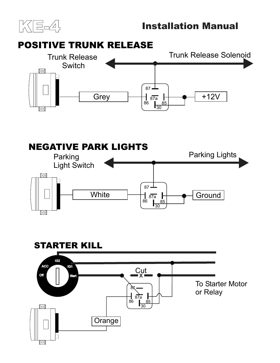Ke-4, Installation manual, Positive trunk release | Negative park lights, Starter kill, Grey trunk release switch trunk release solenoid, Parking light switch parking lights white, Ground | Ultra Start KE-4 User Manual | Page 8 / 8