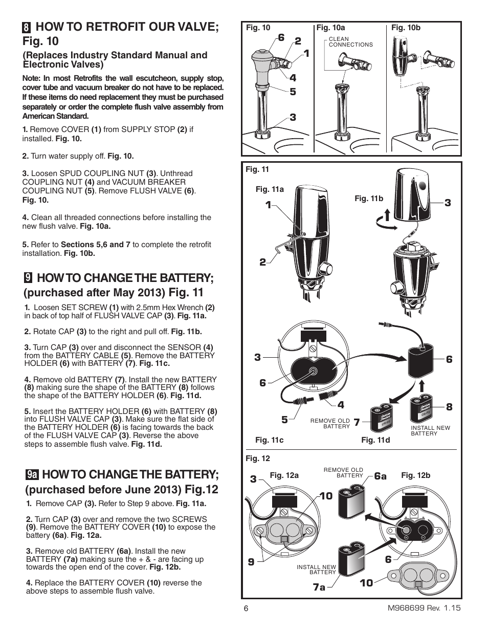How to change the battery, Fig.12, How to retrofit our valve; fig. 10 | Fig. 11, Purchased before june 2013), Purchased after may 2013) | American Standard SELECTRONIC 6065.565 User Manual | Page 7 / 11