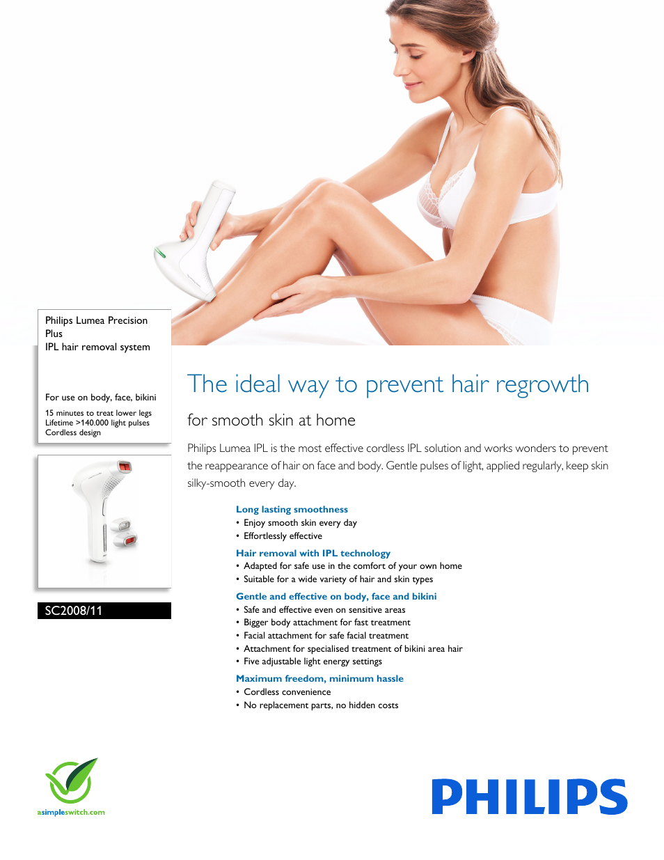 Philips Lumea Precision Plus IPL hair removal system SC2008-11 For use on body face bikini 15 minutes to treat lower legs Lifetime >140.000 light pulses Cordless design User Manual | 3 pages