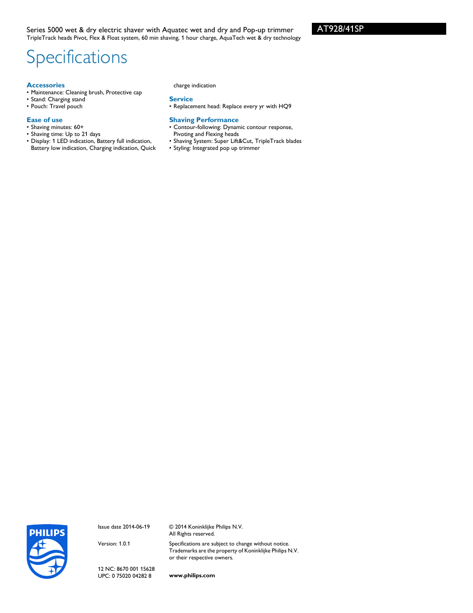 Specifications | Philips Norelco Shaver 5100 Series 5000 wet & dry electric shaver AT928 TripleTrack heads Pivot Flex & Float system 60 min shaving 1 hour charge AquaTech wet & dry technology with Aquatec wet and dry and Pop-up trimmer User Manual | Page 3 / 3