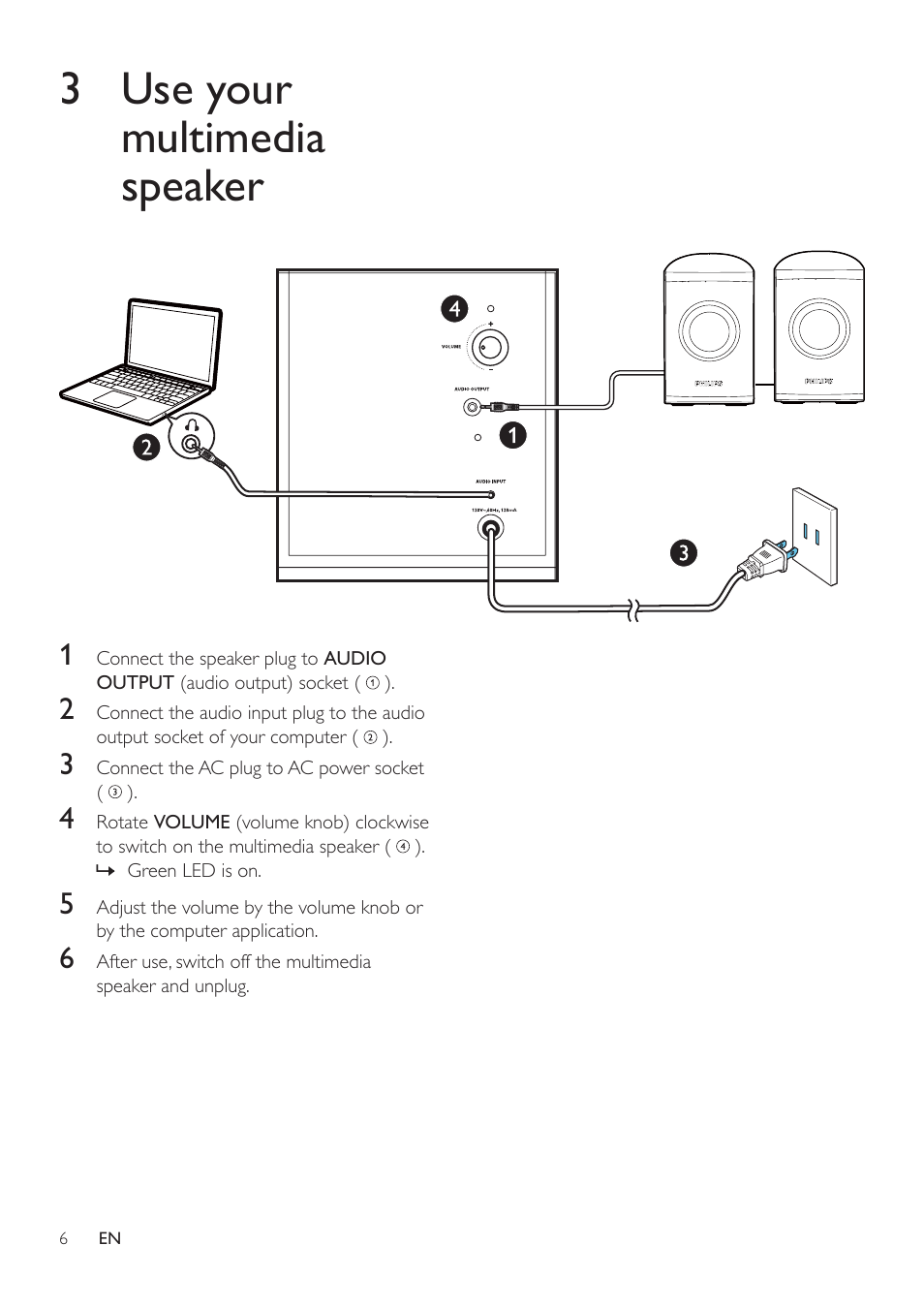 3 use your multimedia speaker | Philips Multimedia Speakers 2.1 SPA1330 2" Satellite driver 4" Subwoofer 30W User Manual | Page 8 / 12