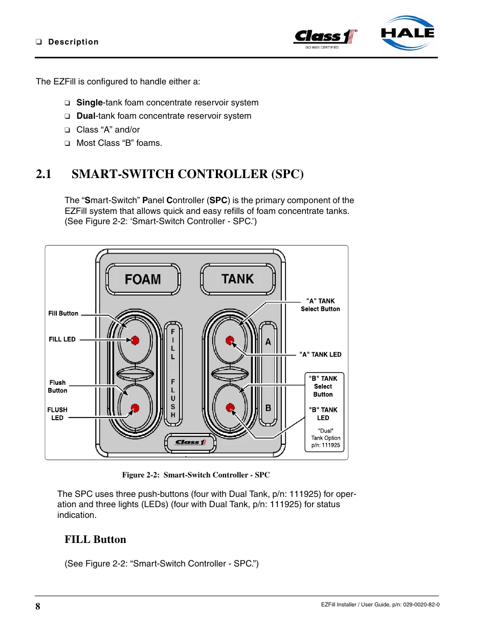 1 smart-switch controller (spc), Figure 2-2: smart-switch controller - spc, Fill button | Figure 2-2:smart-switch controller - spc | Class1 EZFill Foam Refill User Manual | Page 8 / 46