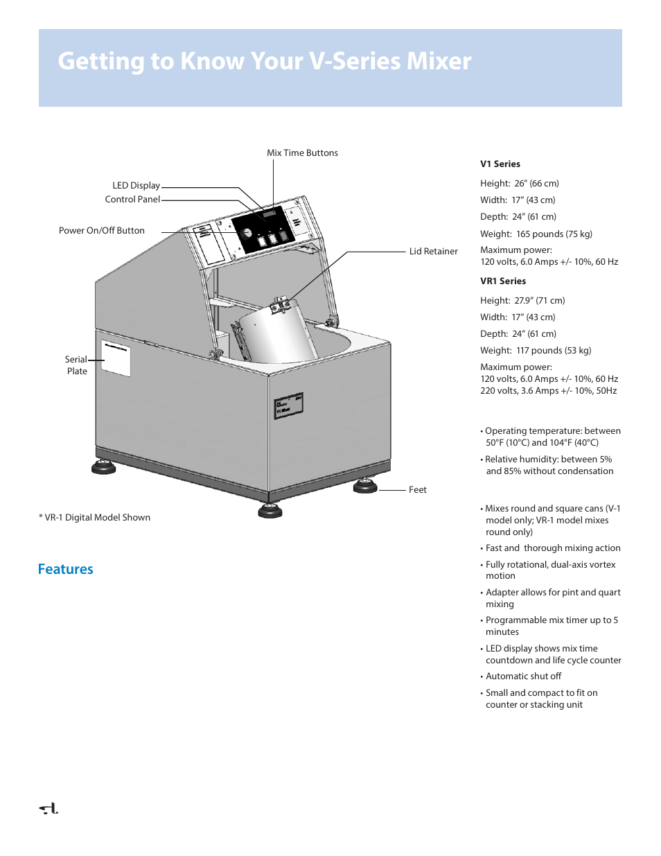 Getting to know your v-series mixer, Features | Fluid Management VR-1 Mixer User Manual | Page 8 / 23