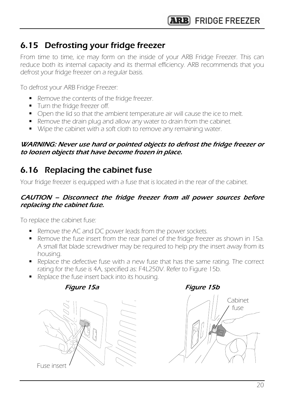 15 defrosting your fridge freezer, 16 replacing the cabinet fuse | ARB 82QT-10800782 User Manual | Page 21 / 28