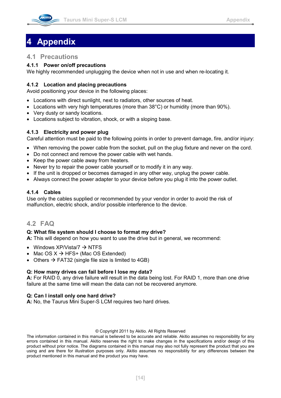 4 appendix, 1 precautions, 1 power on/off precautions | 2 location and placing precautions, 3 electricity and power plug, 4 cables, 2 faq, Appendix, Precautions | AKiTiO Taurus Mini Super-S LCM User Manual | Page 16 / 16