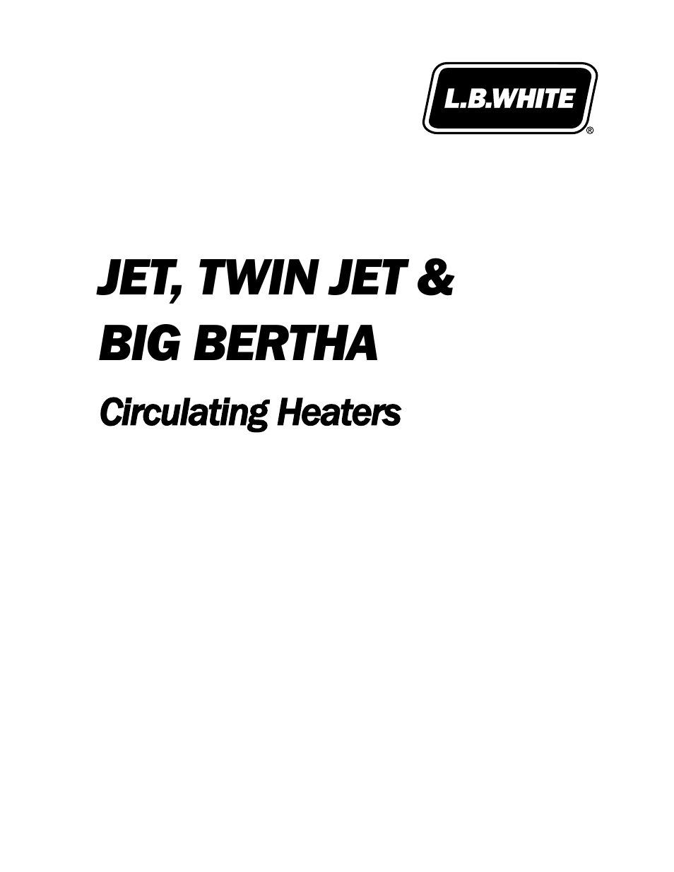 Circuluating construction heaters, Jet, twin jet & big bertha | L.B. White Portable Gas Heaters User Manual | Page 41 / 99