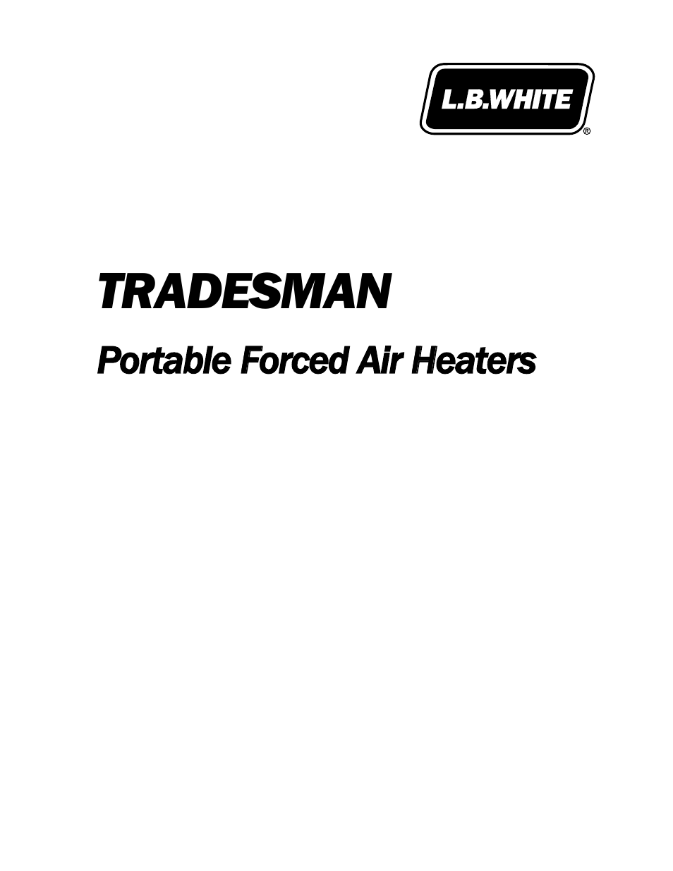 Tradesman - portable forced air heaters, Tradesman | L.B. White Portable Gas Heaters User Manual | Page 5 / 99