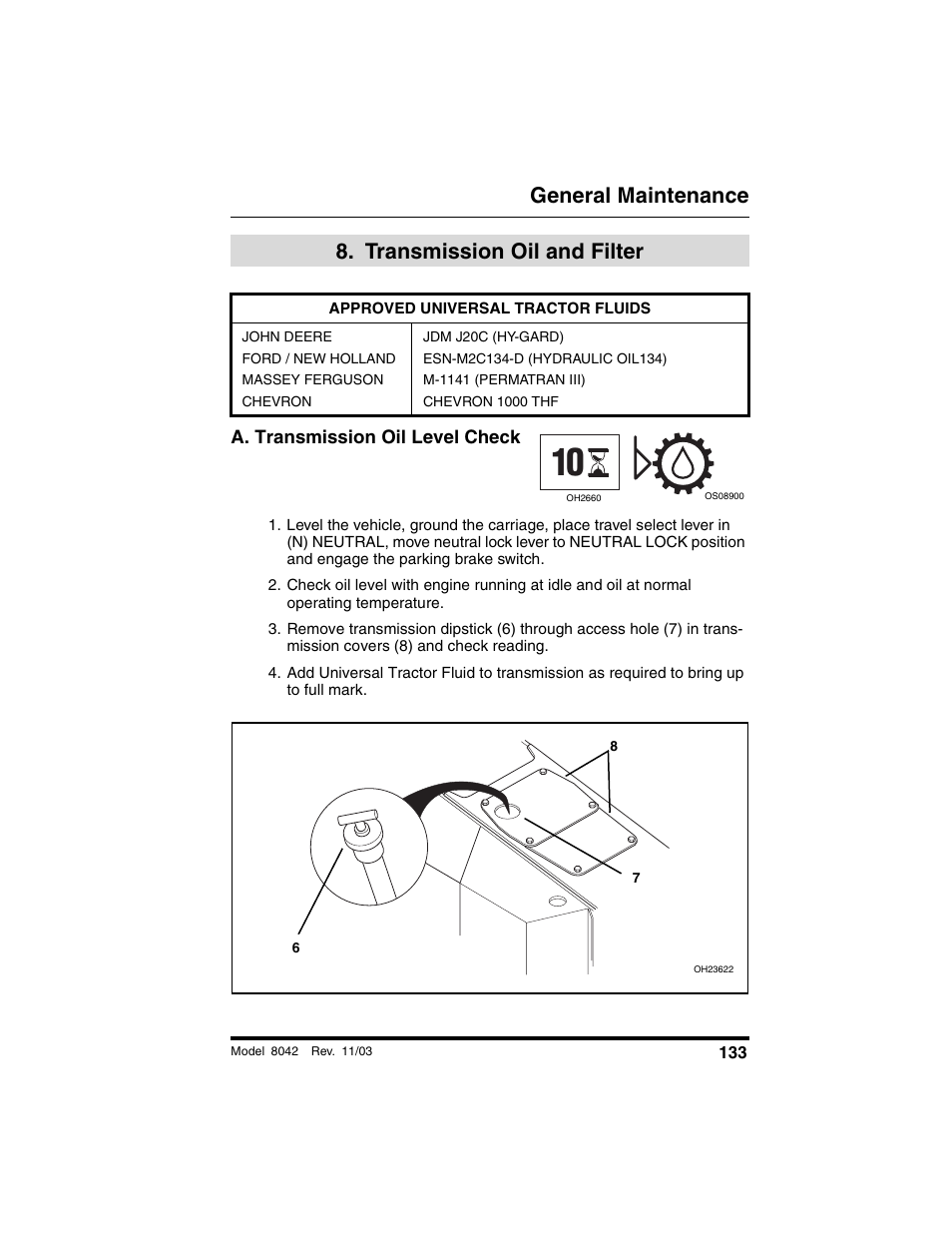  transmission oil and filter, Approved universal tractor fluids, John deere | Ford / new holland, Massey ferguson, Chevron, Jdm j20c (hy-gard), Esn-m2c134-d (hydraulic oil134), M-1141 (permatran iii), Chevron 1000 thf | SkyTrak 8042 Operation Manual User Manual | Page 135 / 190