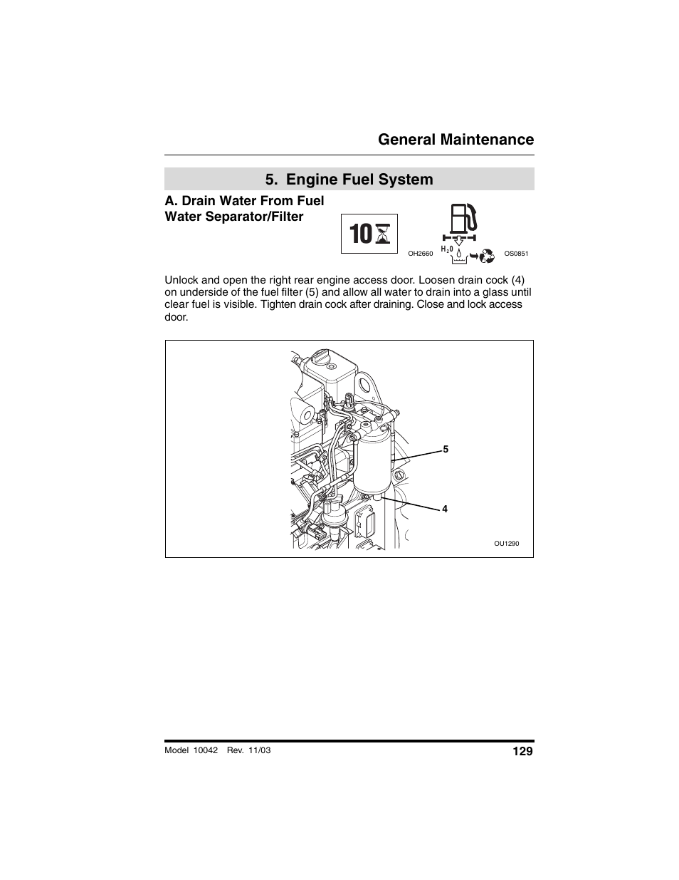  engine fuel system, A. drain water from fuel water separator/filter, Engine fuel system | General maintenance | SkyTrak 10042 Operation Manual User Manual | Page 131 / 196