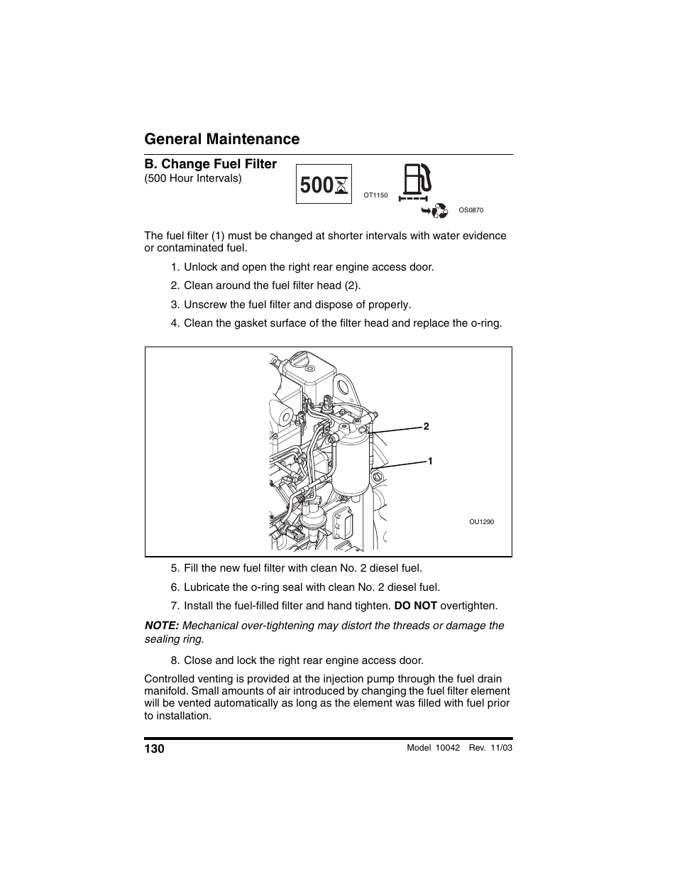 B. change fuel filter, 500 hour intervals), Unlock and open the right rear engine access door | Clean around the fuel filter head (2), Unscrew the fuel filter and dispose of properly, Close and lock the right rear engine access door, General maintenance | SkyTrak 10042 Operation Manual User Manual | Page 132 / 196