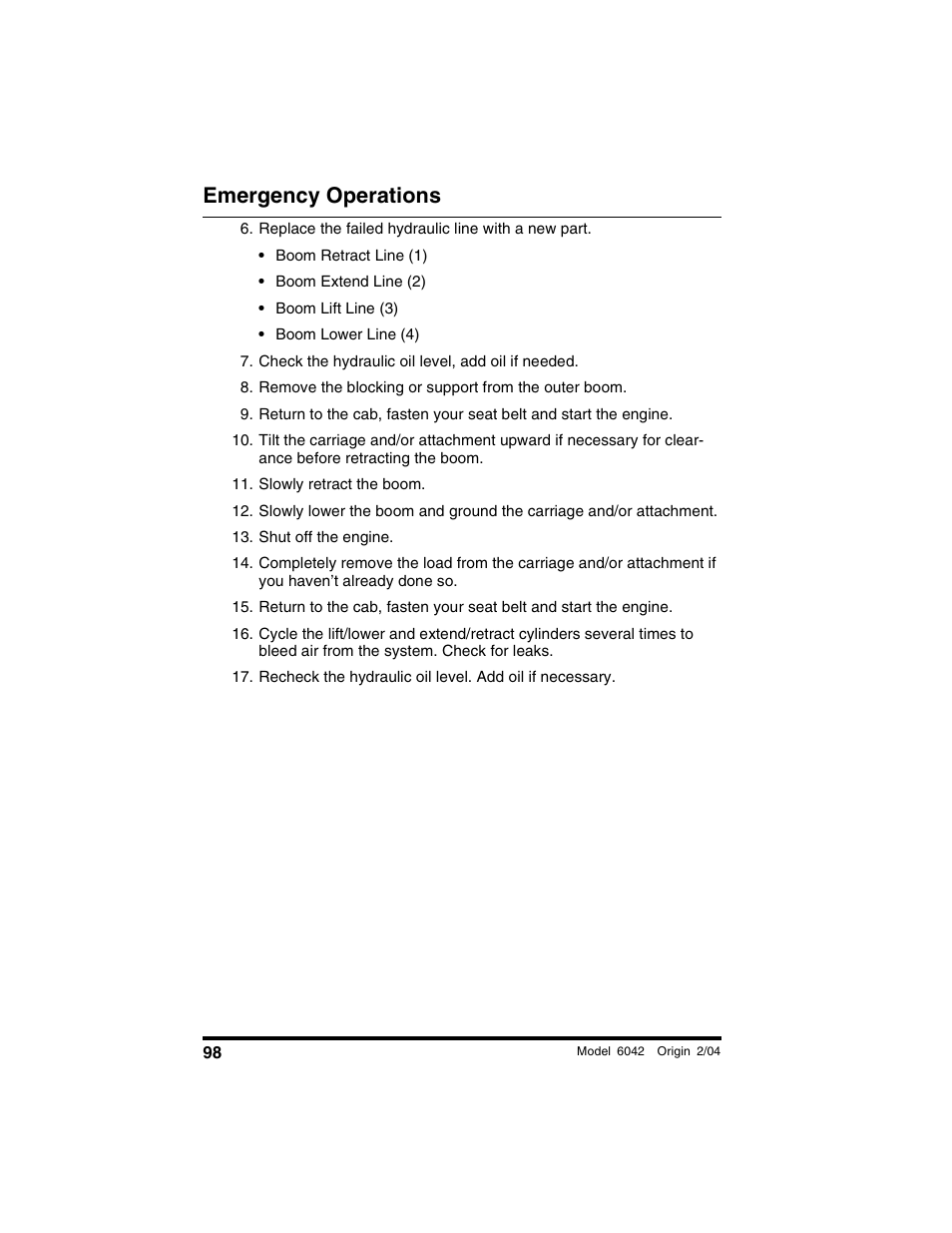 Replace the failed hydraulic line with a new part, Check the hydraulic oil level, add oil if needed, Remove the blocking or support from the outer boom | Slowly retract the boom, Shut off the engine, Emergency operations | SkyTrak 6042 Operation Manual User Manual | Page 100 / 196